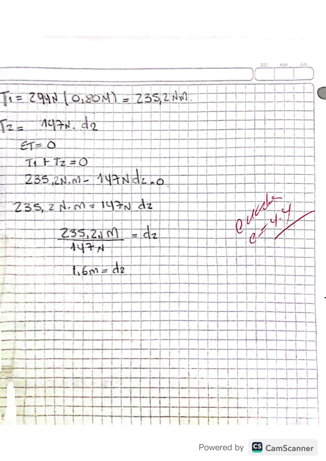 ```
DD MM
AA
453
T=?
30°
T= Fd (Sene)
=2 (5m) (Sen 30°
Fuenza distancia
T=5NM
TF2=?
TF2= F2d
=101(2m)
T2F=201.ती
=
Ejercicio de aplicación
)