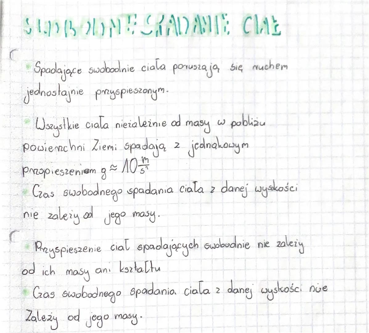 SAOB DOME CHADANTE CLAE

*   Spadające swobodnie ciała poruszają się ruchem
jednostajnie przyspiesonym.
*   Wszystkie ciała niezależnie od m