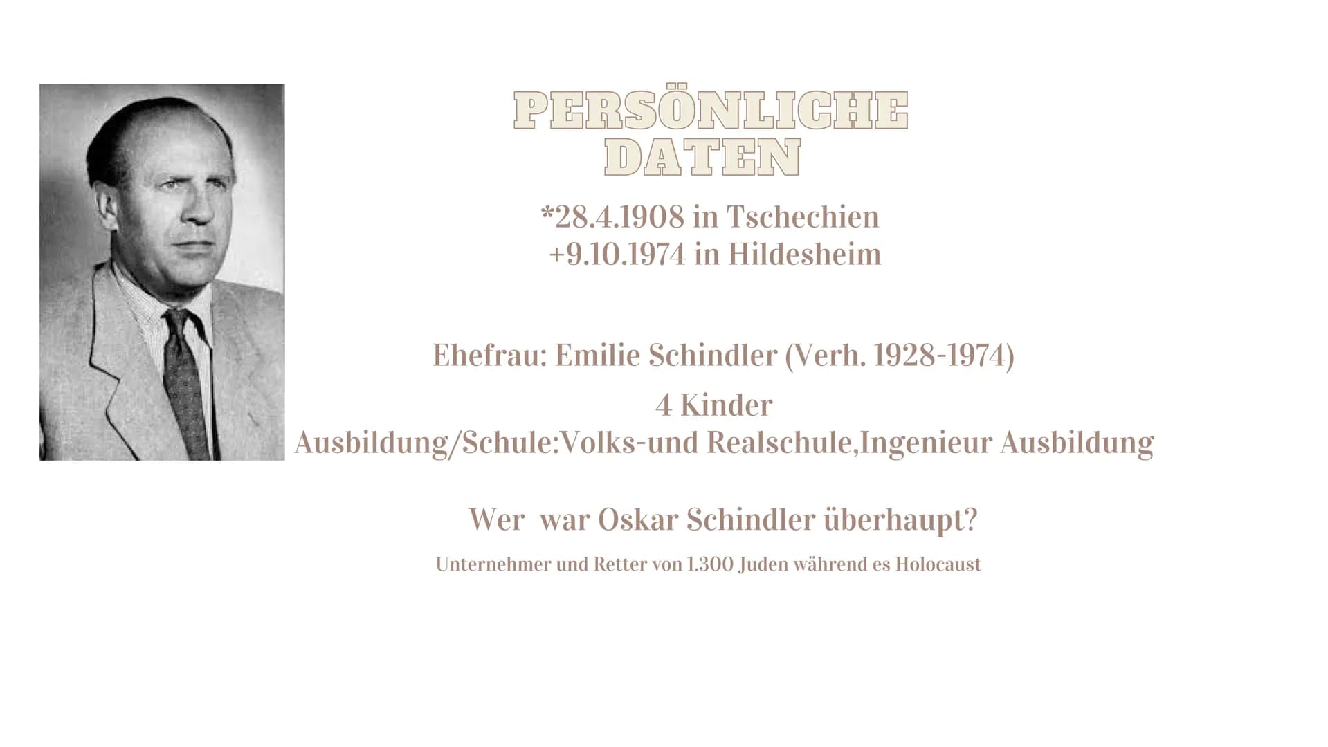 Referat

Oskar Schindler

HANNA WELSCH □□
# PERSÖNLICHE
# DATEN
*28.4.1908 in Tschechien
+9.10.1974 in Hildesheim

Ehefrau: Emilie Schindler