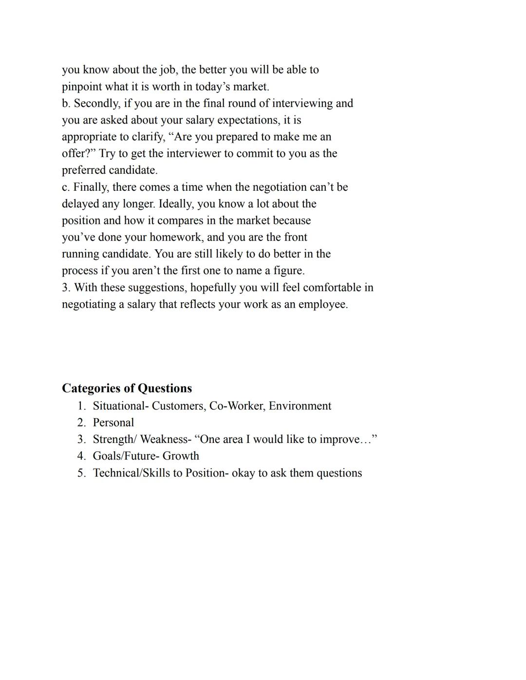 Interview Notes

1. Goals of the candidate (you):
a. To obtain information about the job and the organization
b. To determine whether the jo