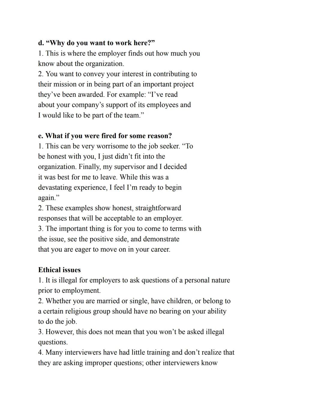 Interview Notes

1. Goals of the candidate (you):
a. To obtain information about the job and the organization
b. To determine whether the jo