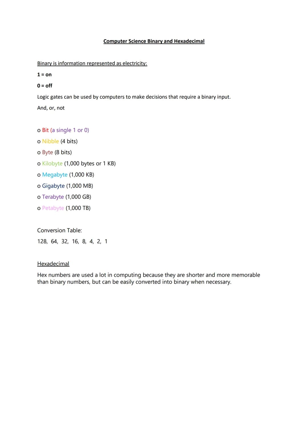 Computer Science Binary and Hexadecimal

Binary is information represented as electricity:

1 = on

0 = off

Logic gates can be used by comp
