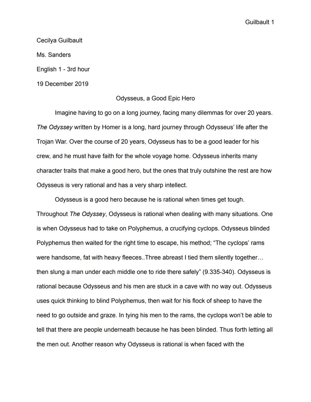 Cecilya Guilbault

Ms. Sanders

English 1-3rd hour

19 December 2019

Guilbault 1

Odysseus, a Good Epic Hero

Imagine having to go on a lon