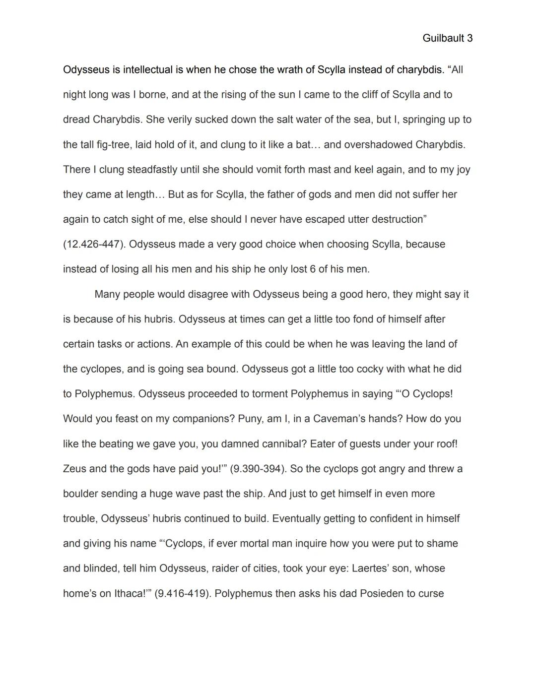Cecilya Guilbault

Ms. Sanders

English 1-3rd hour

19 December 2019

Guilbault 1

Odysseus, a Good Epic Hero

Imagine having to go on a lon