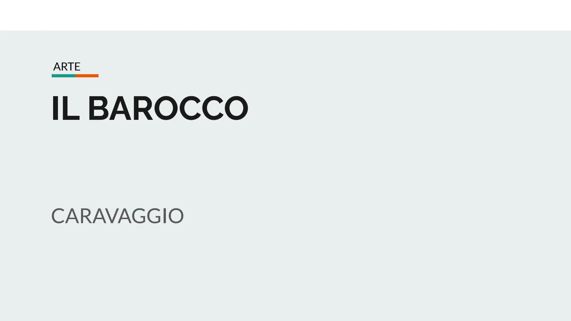 ARTE

IL BAROCCO

CARAVAGGIO IL BAROCCO

IL BAROCCO

DOVE

QUANDO? XVII SECOLO
1600

ITALIA SPAGNA OLANDA

CHI? |
CHI? |
VELAZQUEZ REMBRANDT