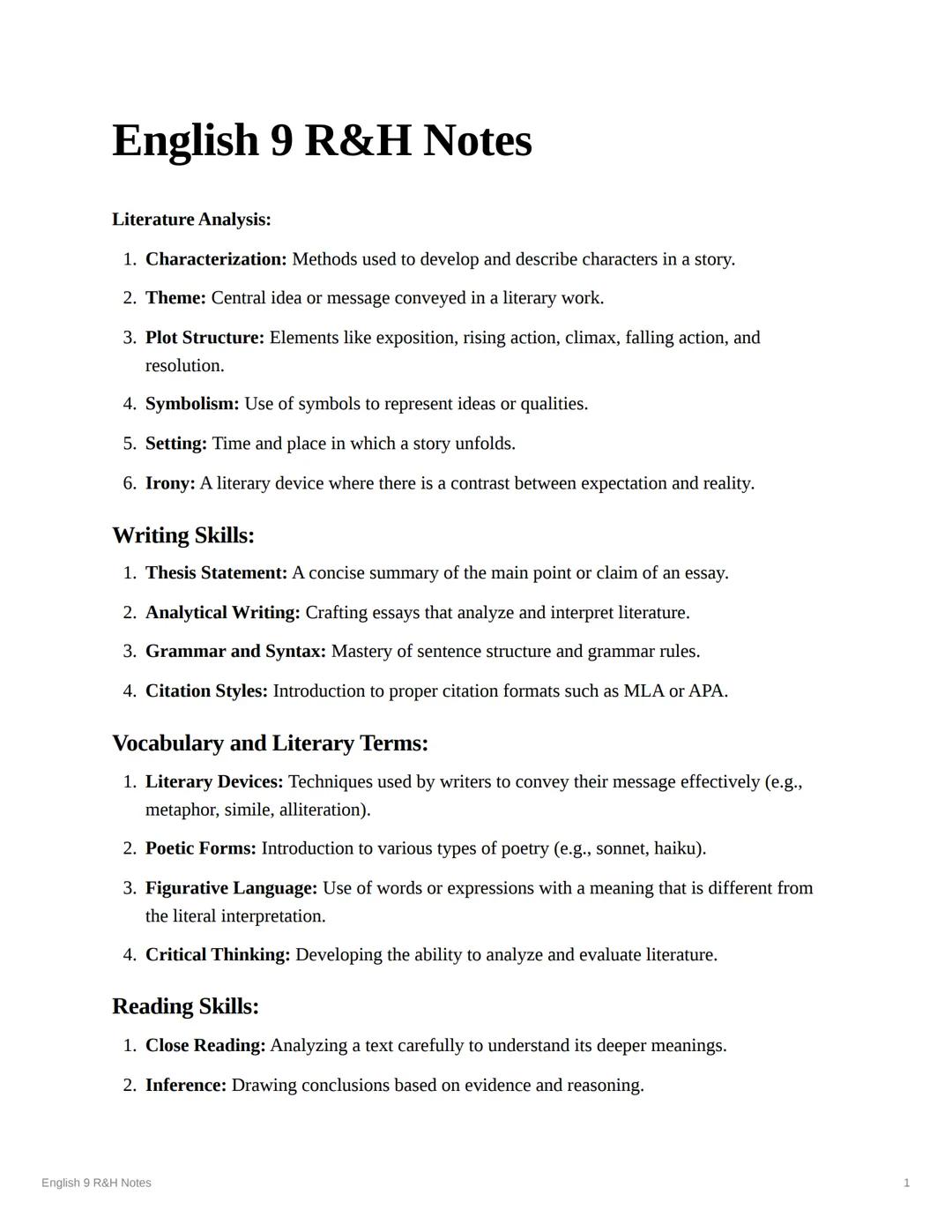 # English 9 R&H Notes

Literature Analysis:

1.  Characterization: Methods used to develop and describe characters in a story.
2.  Theme: Ce