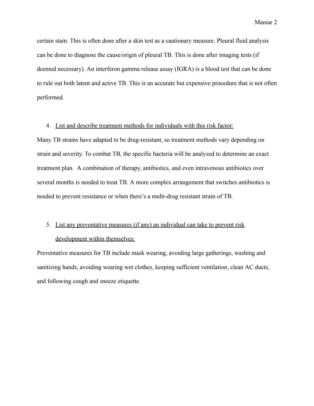 Maniar 1

Underlying Medical Conditions: Tuberculosis

1. Define the risk:

Tuberculosis (TB) is defined as a contagious infection caused by