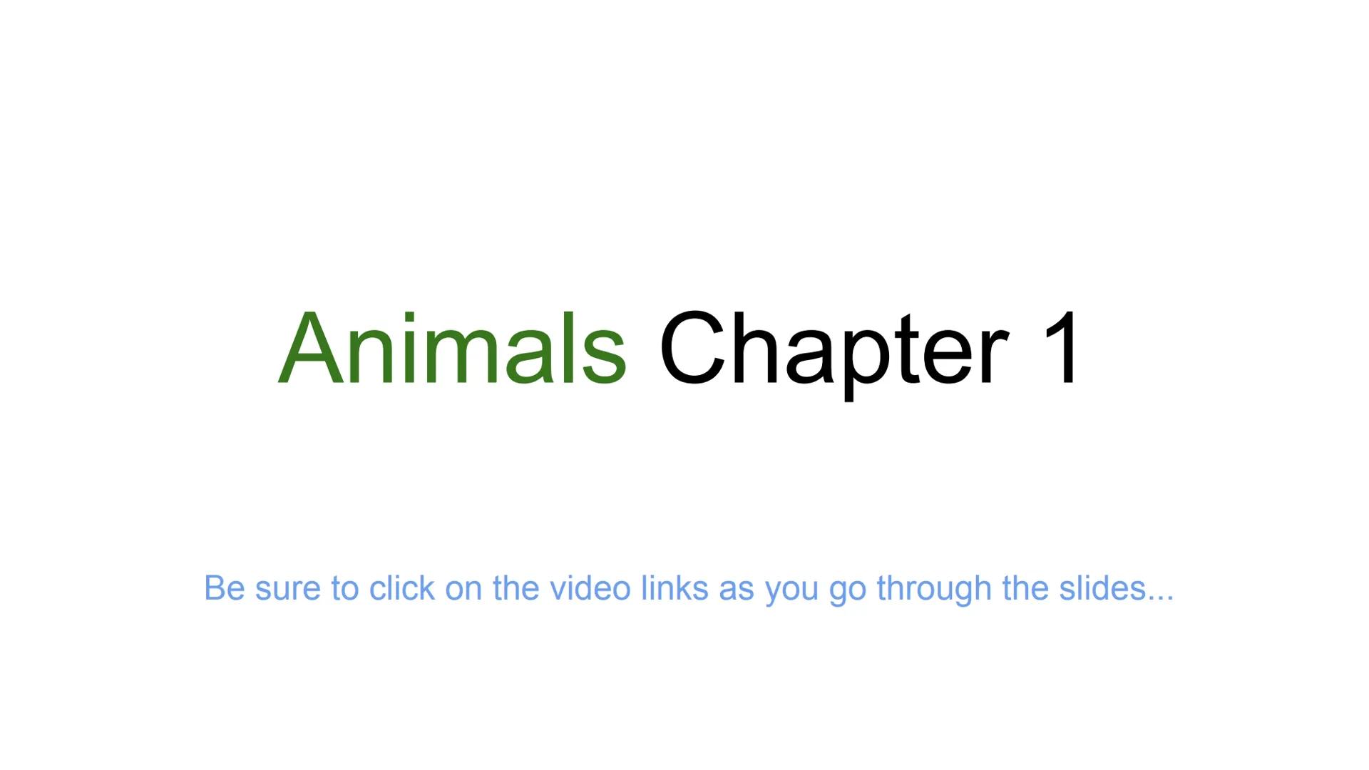 # Animals Chapter 1

Be sure to click on the video links as you go through the slides... # Review:

Remember cells often combine together. #