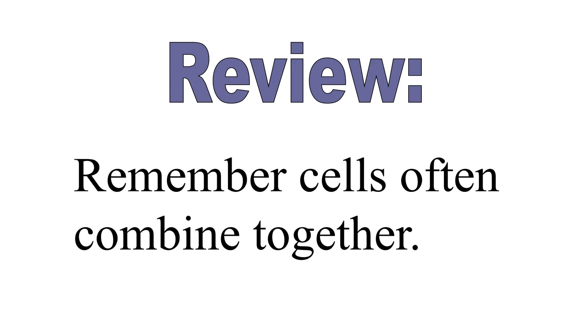 # Animals Chapter 1

Be sure to click on the video links as you go through the slides... # Review:

Remember cells often combine together. #