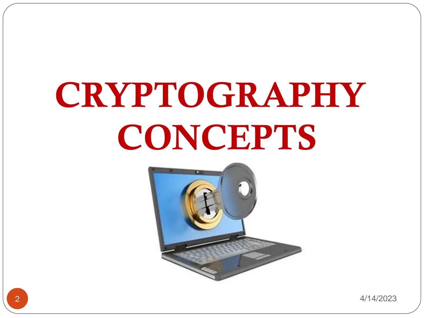 IA 124:

INTRODUCTION TO IT SECURITY

LECTURE 03
PRACTICAL CRYPTOGRAPHY (a)

1

4/14/2023 # CRYPTOGRAPHY
# CONCEPTS # Cryptography

* Crypto