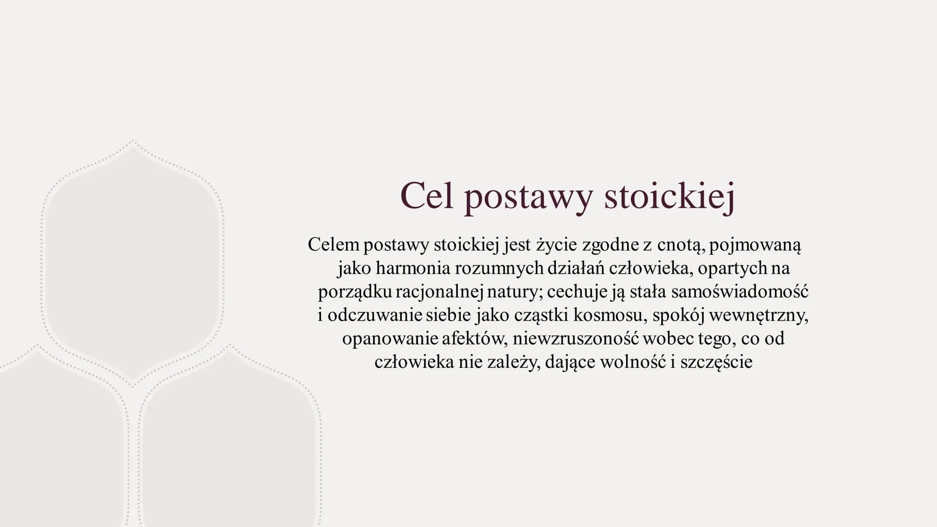 STOICYZM # Stoicyzm

Stoicyzm - kierunek filozoficzny zakładający, że cnota pojmowana jako życie zgodnie
z zasadami rozumu i umiejętność god
