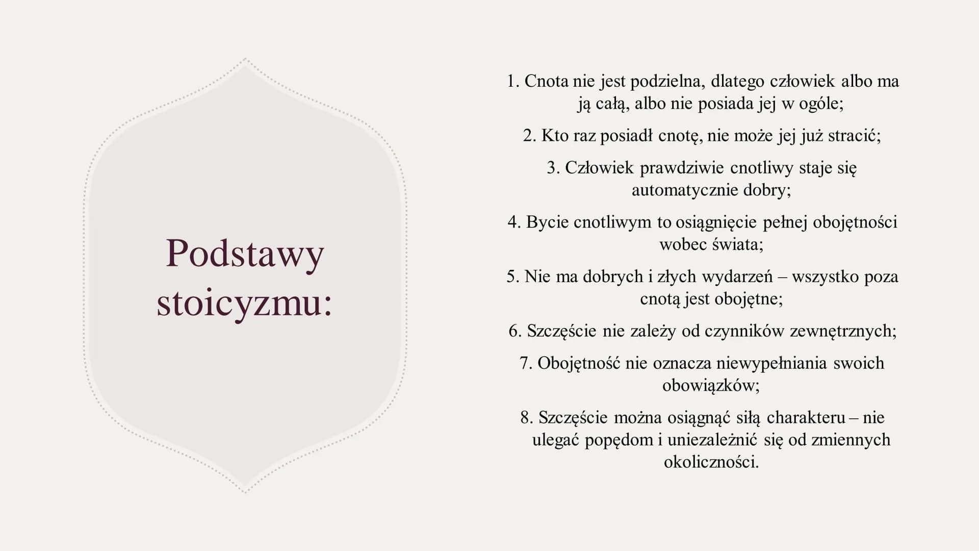 STOICYZM # Stoicyzm

Stoicyzm - kierunek filozoficzny zakładający, że cnota pojmowana jako życie zgodnie
z zasadami rozumu i umiejętność god