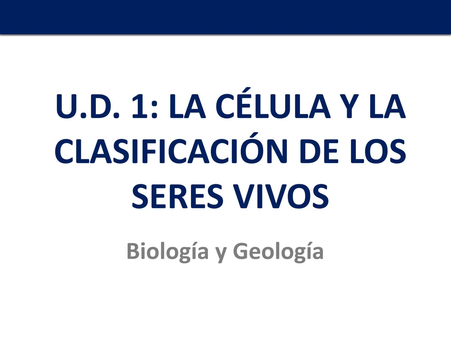 U.D. 1: LA CÉLULA Y LA
CLASIFICACIÓN DE LOS
SERES VIVOS

Biología y Geología # La célula y la clasificación de los seres vivos

ÍNDICE:

1. 