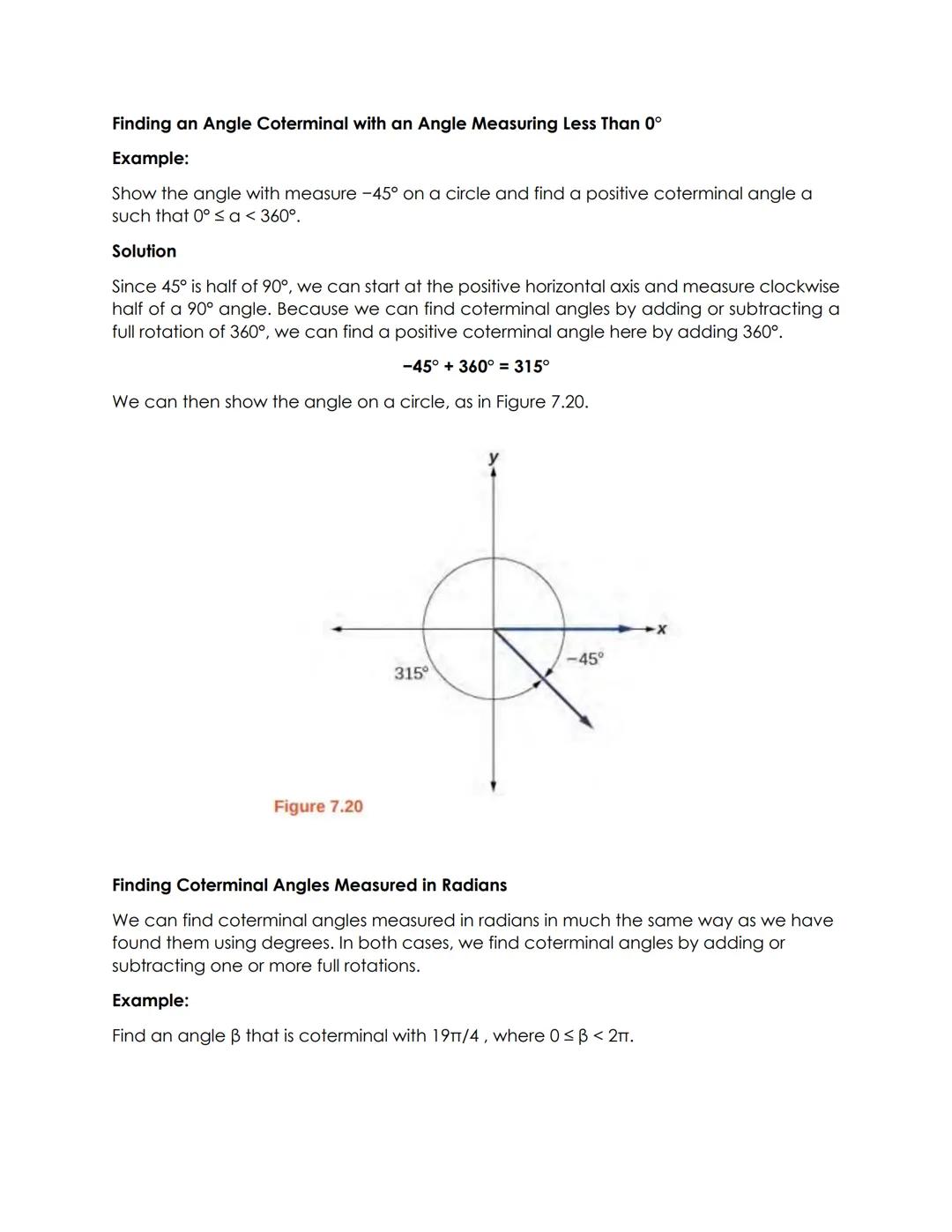 # Finding Coterminal Angles

Converting between degrees and radians can make working with angles easier in some
applications. For other appl
