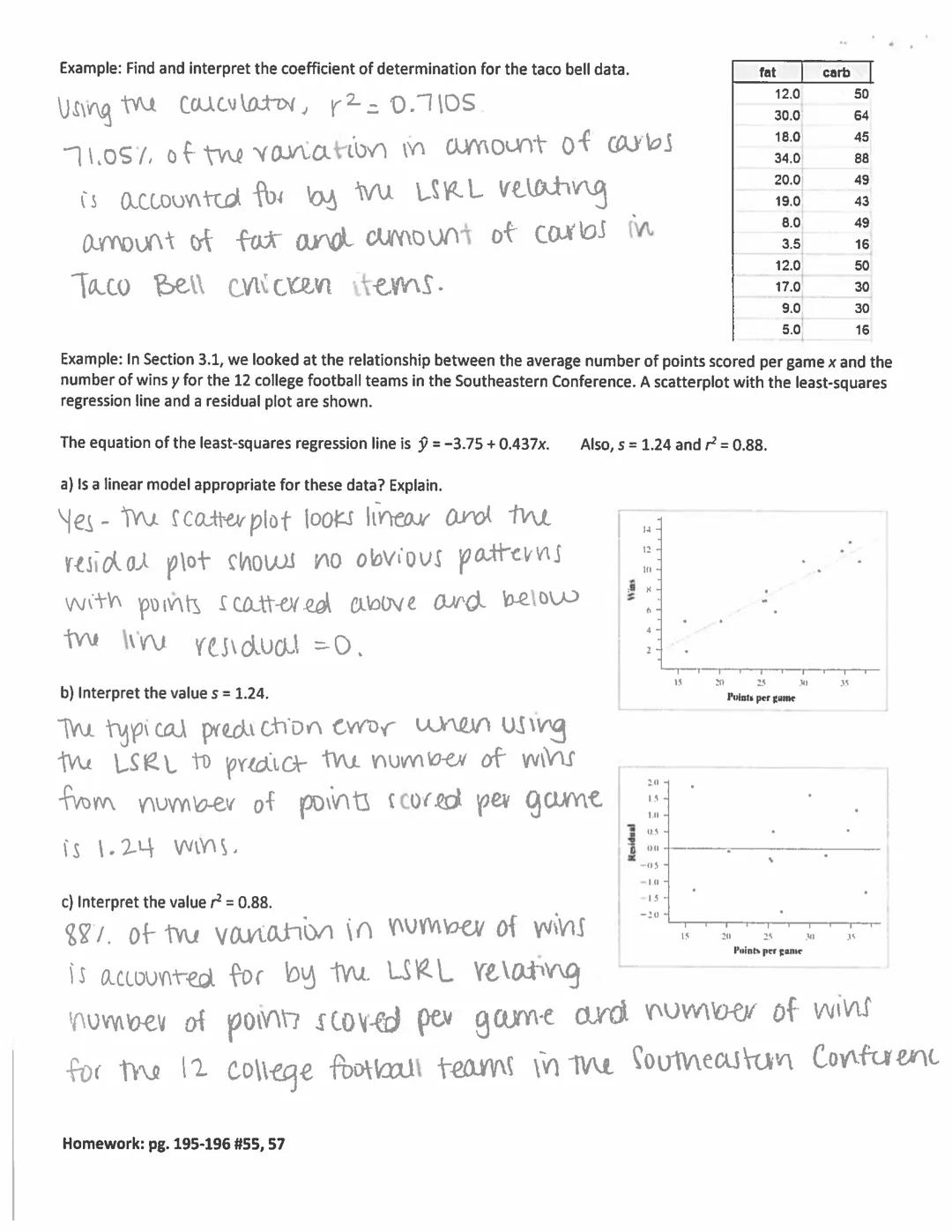 # 3.2 Least-Squares Regression Notes

Learning Objectives
-Interpret the slope and y intercept of a least-squares regression line.
-Use the 