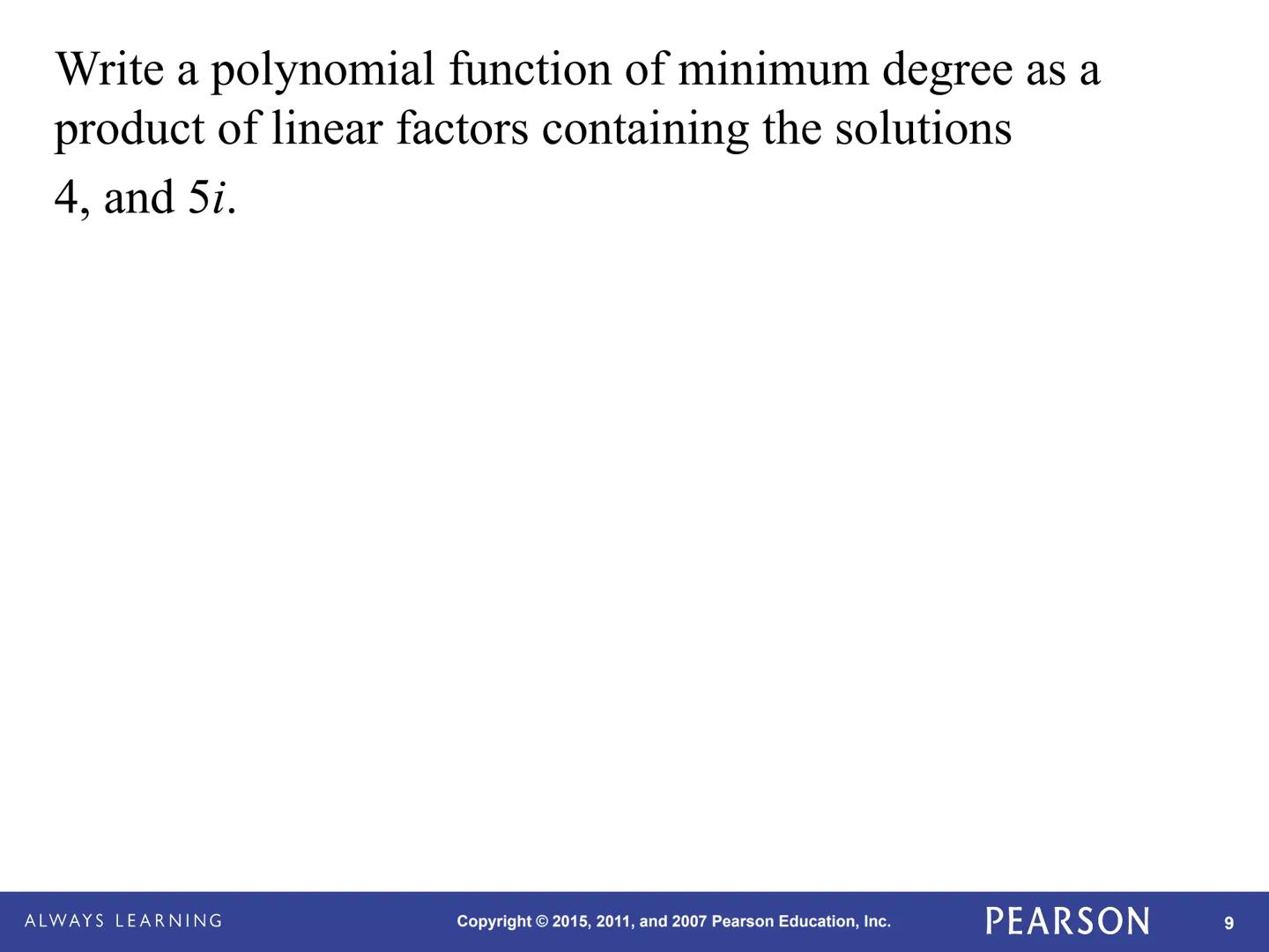 Precalculus
Graphical, Numerical, Algebraic
Ninth Edition

Demana, Waits, Foley, Kennedy

10-3

Complex Zeros and the
Fundamental Theorem of