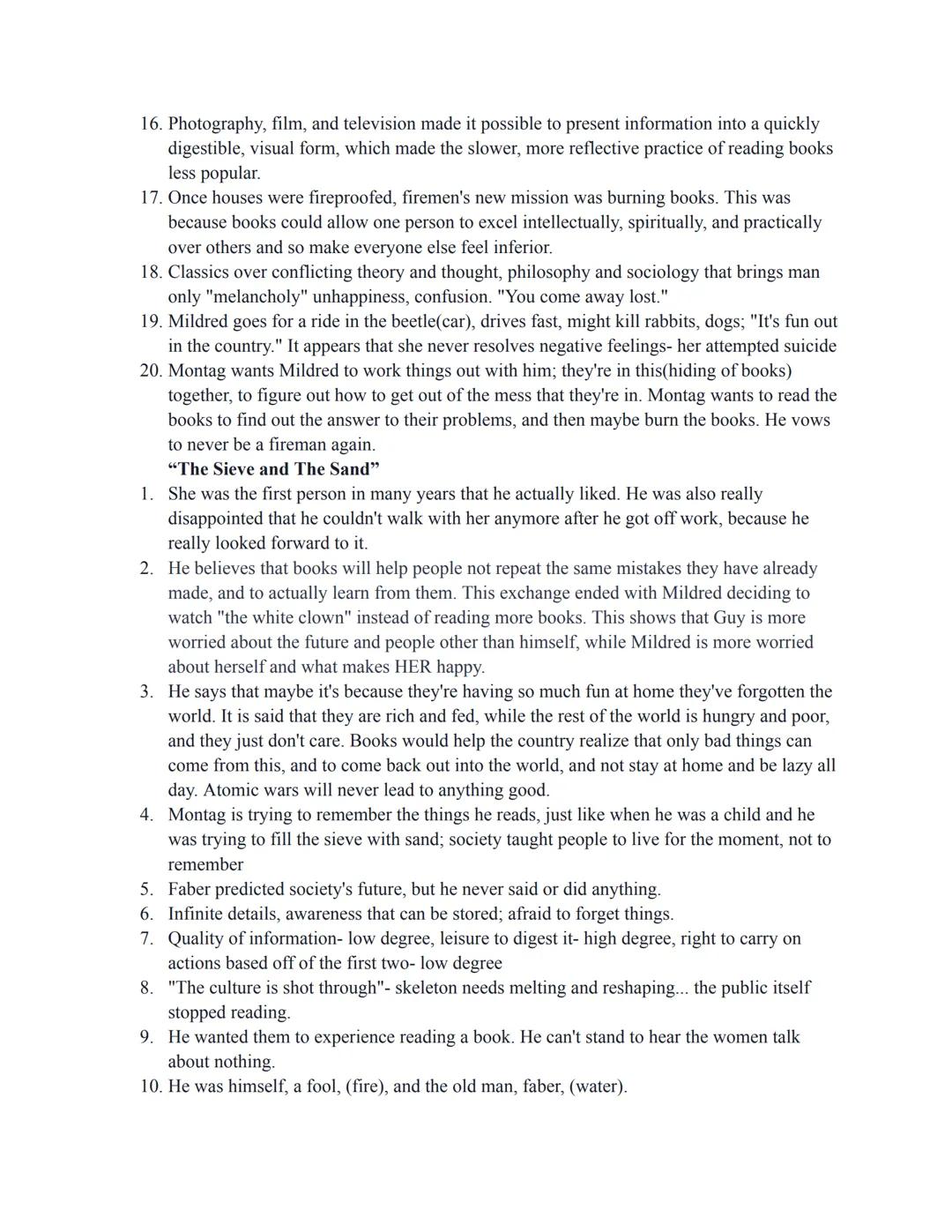 Fahrenheit 451 Study Guide Questions

"The Hearth and The Salamander"
1.  He felt proud of himself, and he loves his job. He feels tough and