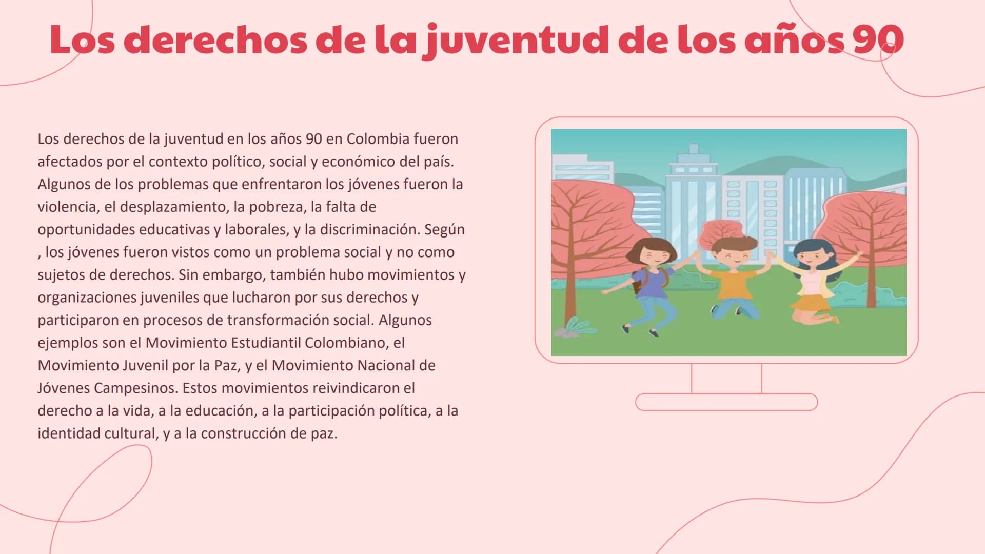 # Los derechos de la juventud

Desde los años 80 hasta la actualidad # La juventud y sus derechos

En las tradiciones la juventud se asocia 
