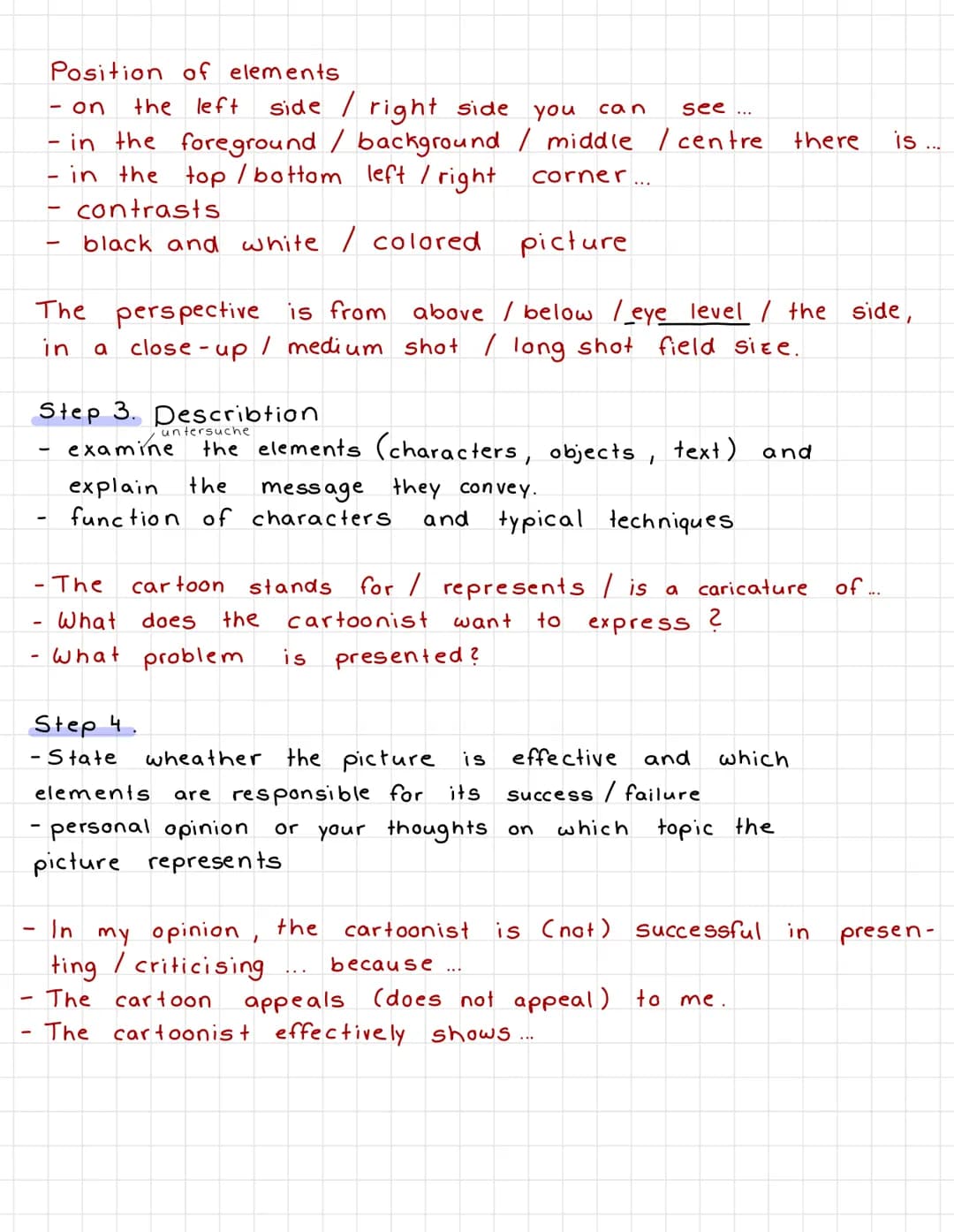 Englisch mündliche Prüfung
Lernzettel

1. How to describe a cartoon?

Step 1. Introduction
- author, date and first publication source
- bri