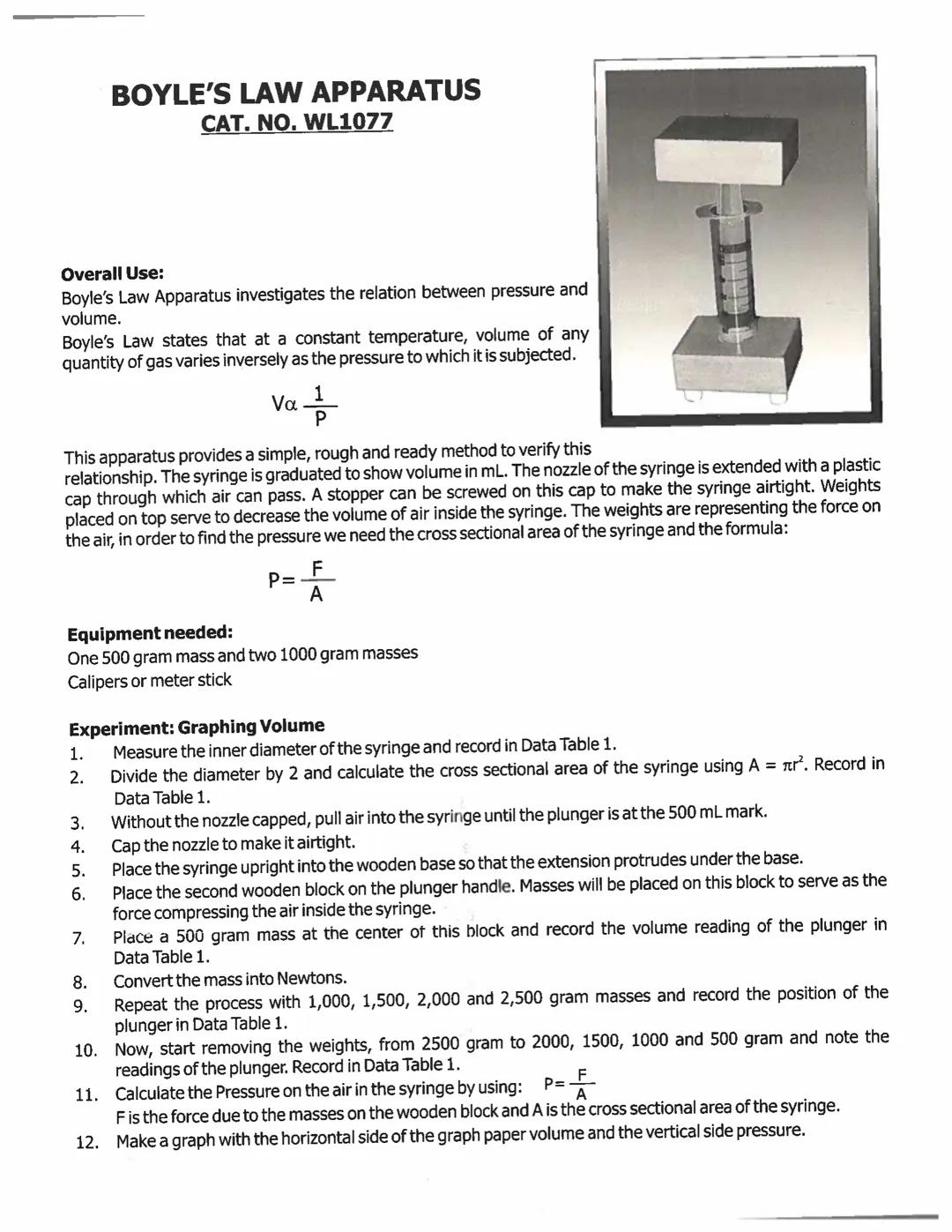 # BOYLE'S LAW APPARATUS
CAT. NO. WL1077

Overall Use:
Boyle's Law Apparatus investigates the relation between pressure and
volume.
Boyle's L
