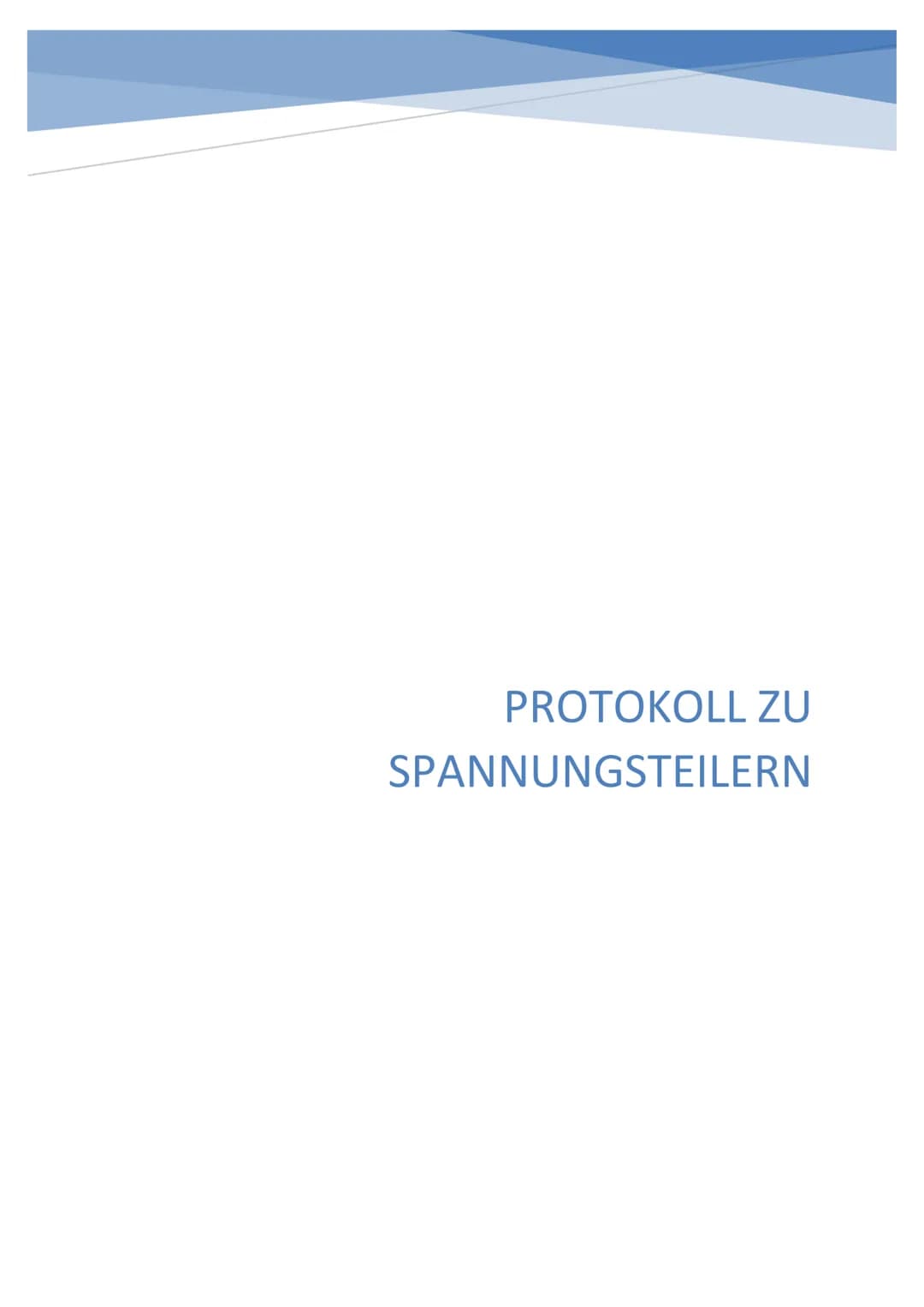 PROTOKOLL ZU
SPANNUNGSTEILERN Maximilian Klar
Physik Protokoll 25.12.2020
Inhalt
1. Grundlagen / Theorie: 2
2. Versuchsdurchführung: 3
Versu