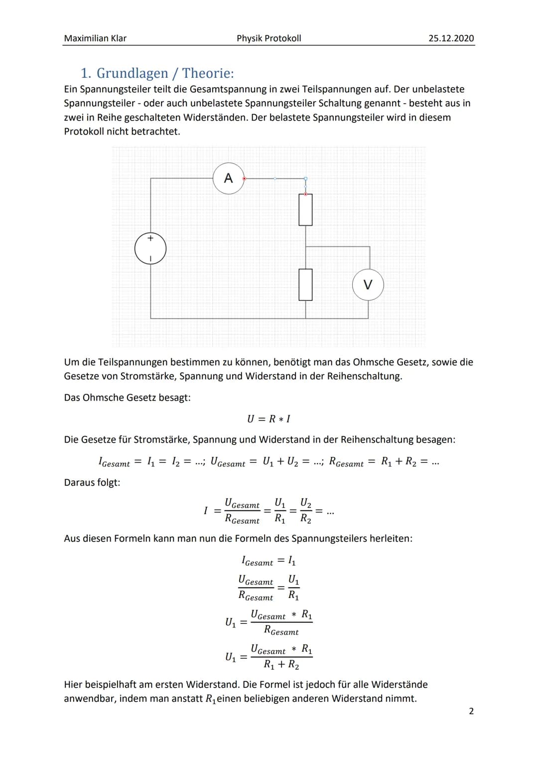 PROTOKOLL ZU
SPANNUNGSTEILERN Maximilian Klar
Physik Protokoll 25.12.2020
Inhalt
1. Grundlagen / Theorie: 2
2. Versuchsdurchführung: 3
Versu