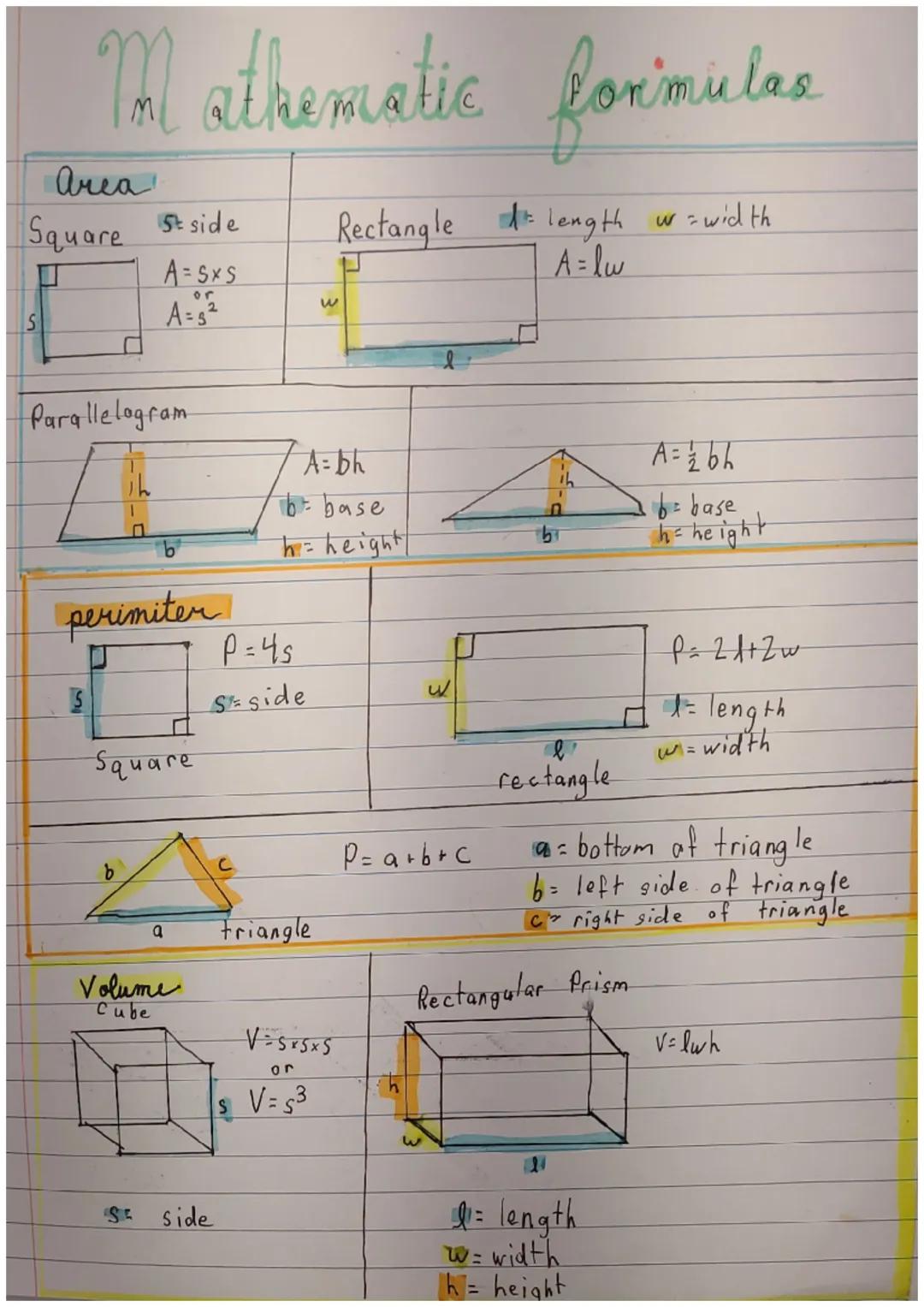 # Mathematic formulas

Area

Square Stside

S

$A=Sxs$

$A=S^2$

Parallelogram

w

Rectangle 1 length

디

ur=wid th

$A=lw$

b

$A=bh$

b ba