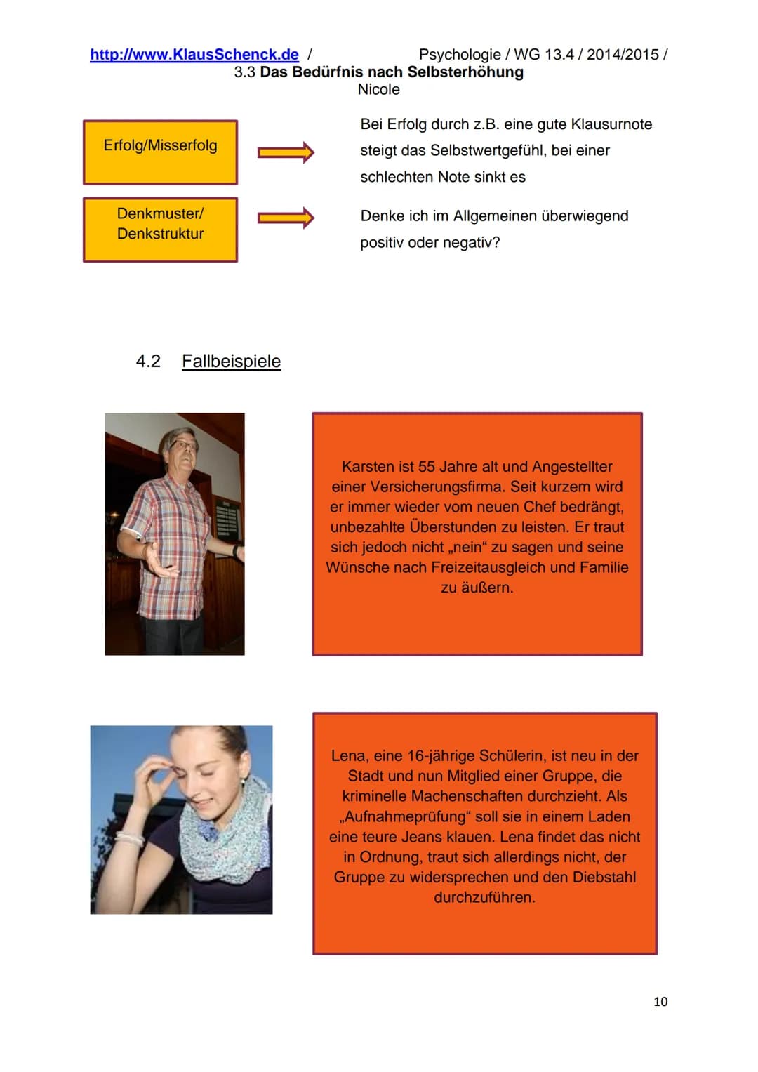 http://www.KlausSchenck.de /
Psychologie / WG 13.4/2014/2015/
3.3 Das Bedürfnis nach Selbsterhöhung
Nicole

Inhaltsverzeichnis

1. Farblegen