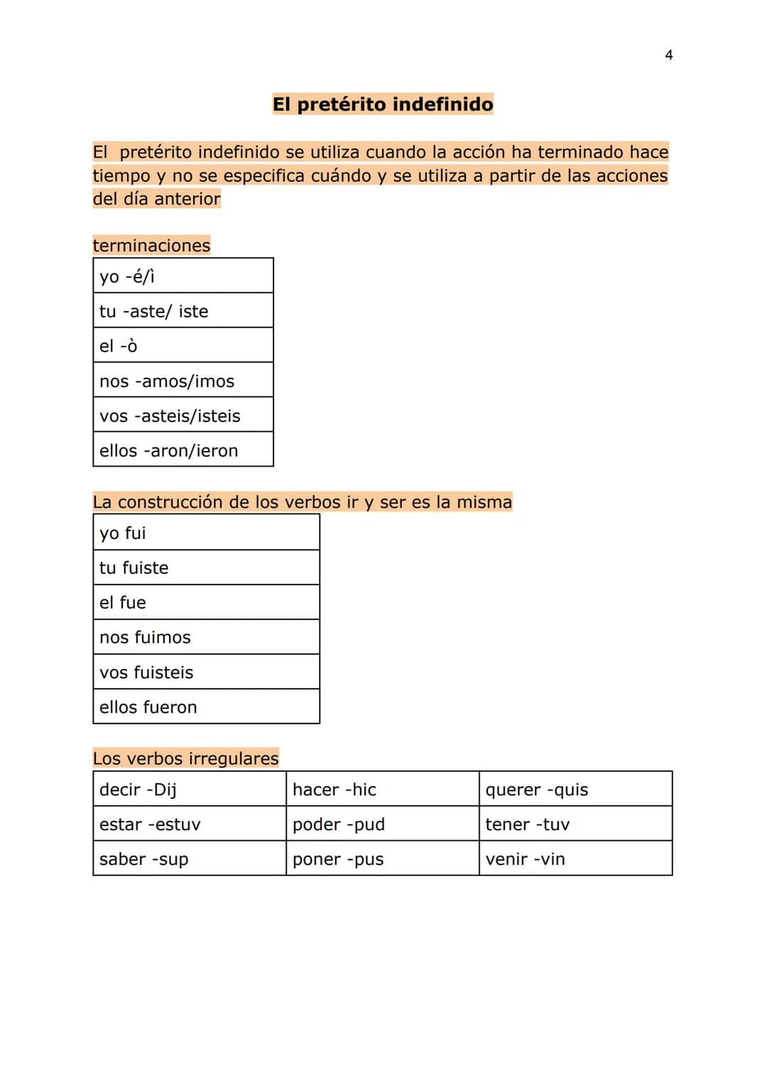 4

El pretérito indefinido

El pretérito indefinido se utiliza cuando la acción ha terminado hace
tiempo y no se especifica cuándo y se util