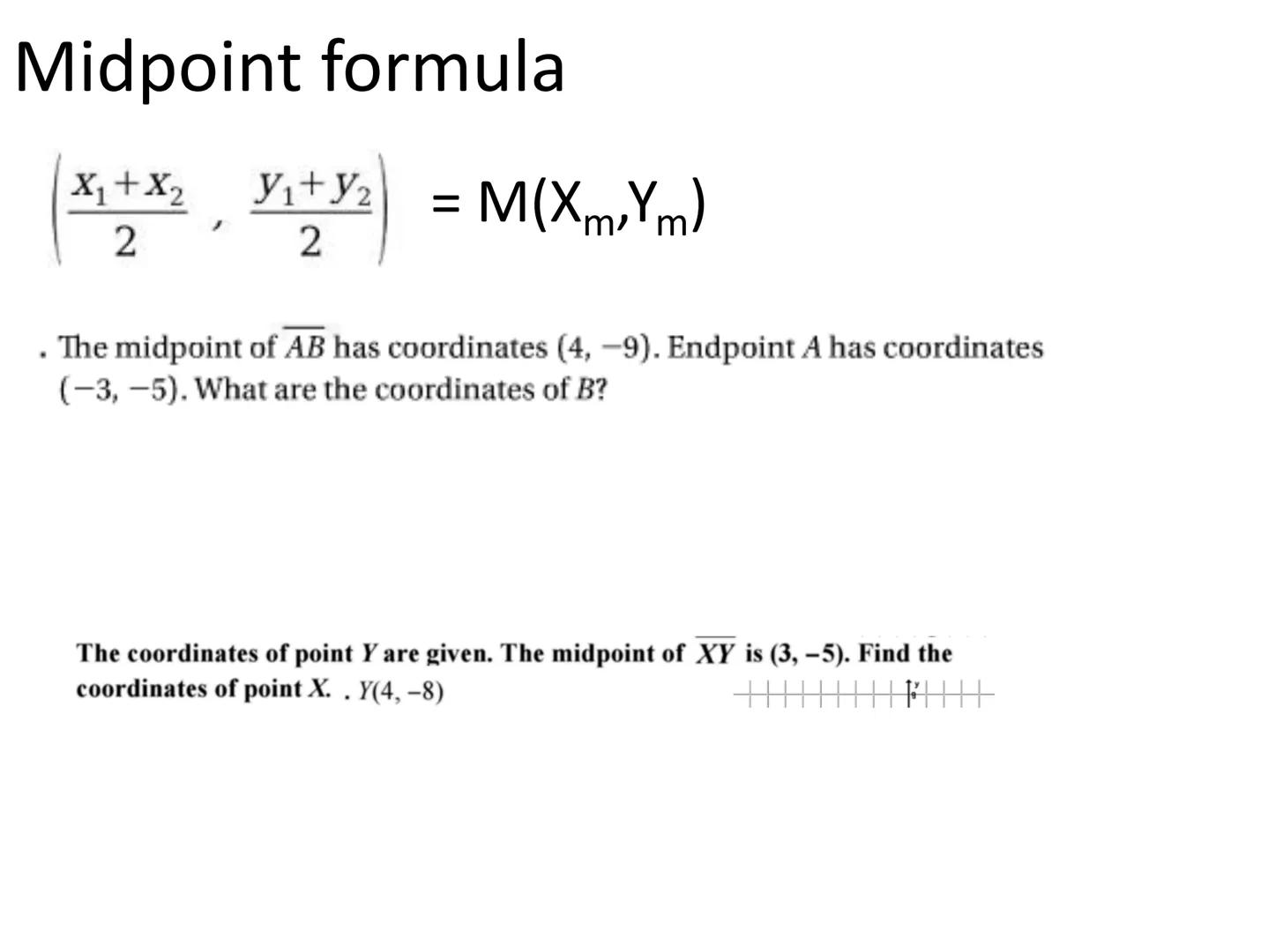 The distance between two points A(x1, y₁) and B(x2, y2) is
d = $\sqrt{(x_2-x_1)^2 + (y_2-y_1)^2}$.

y
d
У2-У1
X2-X1
X
0
X1
X2

Using Midpoin