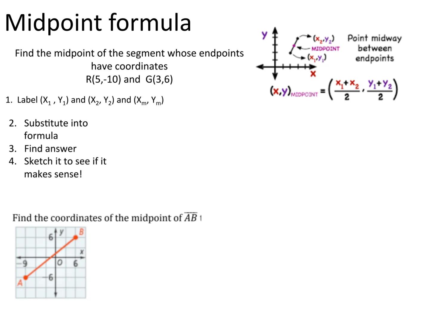 The distance between two points A(x1, y₁) and B(x2, y2) is
d = $\sqrt{(x_2-x_1)^2 + (y_2-y_1)^2}$.

y
d
У2-У1
X2-X1
X
0
X1
X2

Using Midpoin