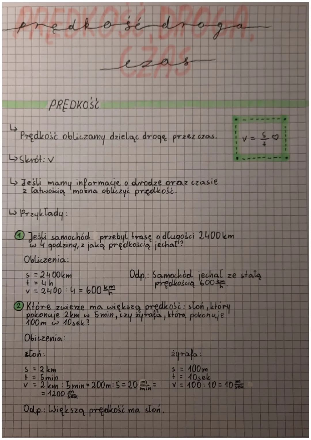 # prędkość droga

ezas

PRĘDKOŚC

↳ Prędkość obliczamy dzieląc drogę przez czas.

↳ Skrót: v

↳ Jeśli mamy informacje o drodze oraz czasie
z