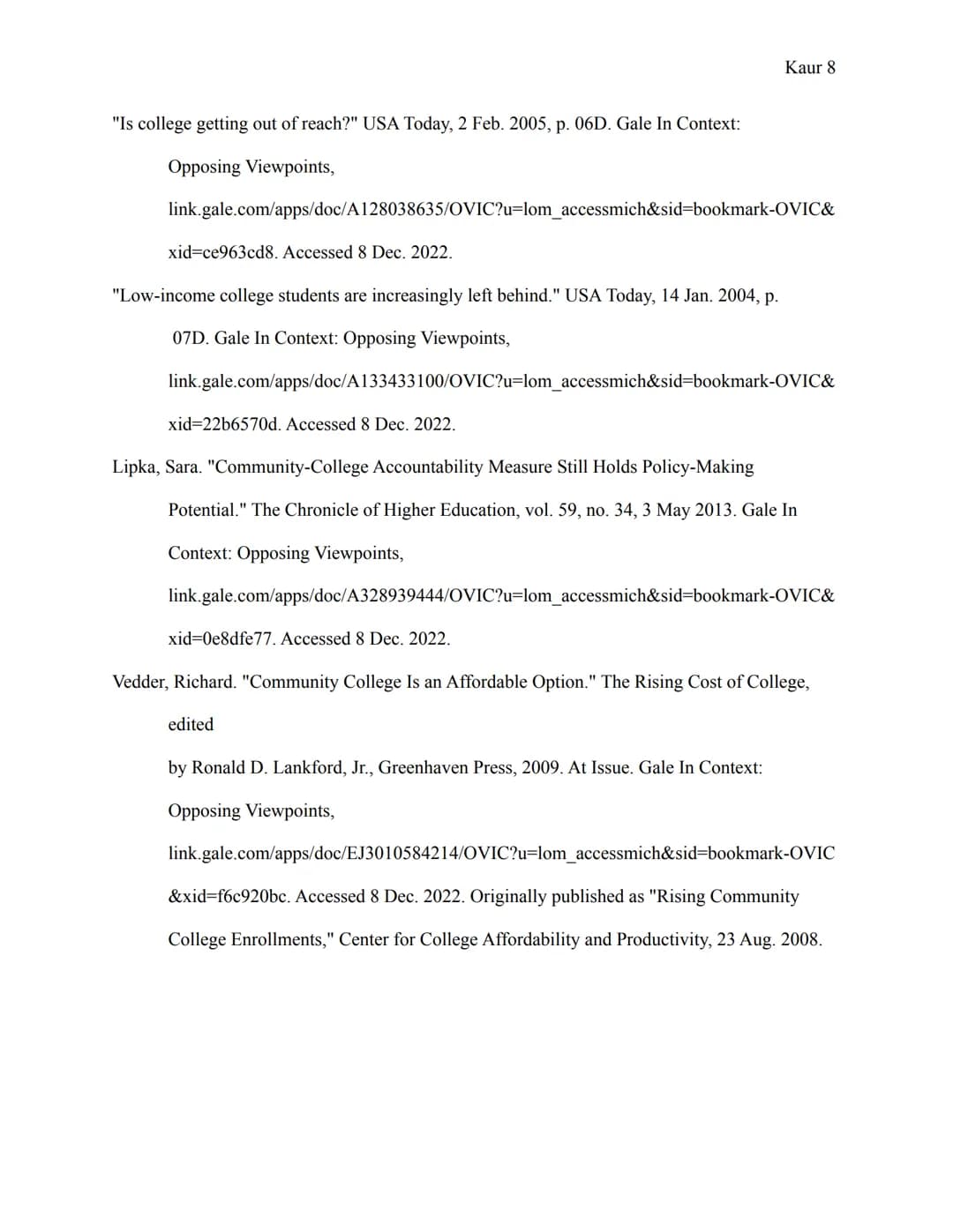 Simranjot Kaur

Ms. Lanning

Honors English 10 Language, 6th Hour

6 December 2022

Kaur 1

The Outcome of College Tuition

Imagine having t