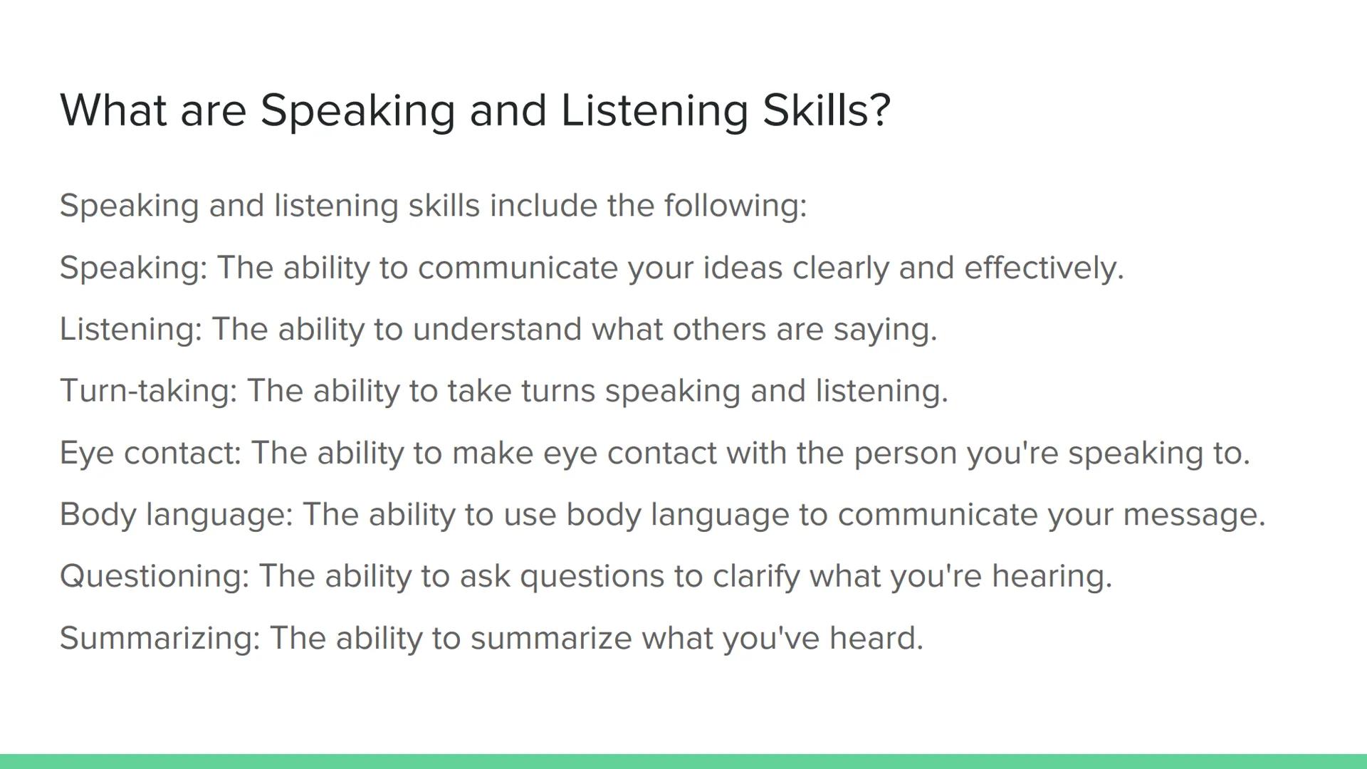 # Speaking and Listening

Introduction What are Speaking and Listening Skills?

Speaking and listening skills include the following:
Speakin