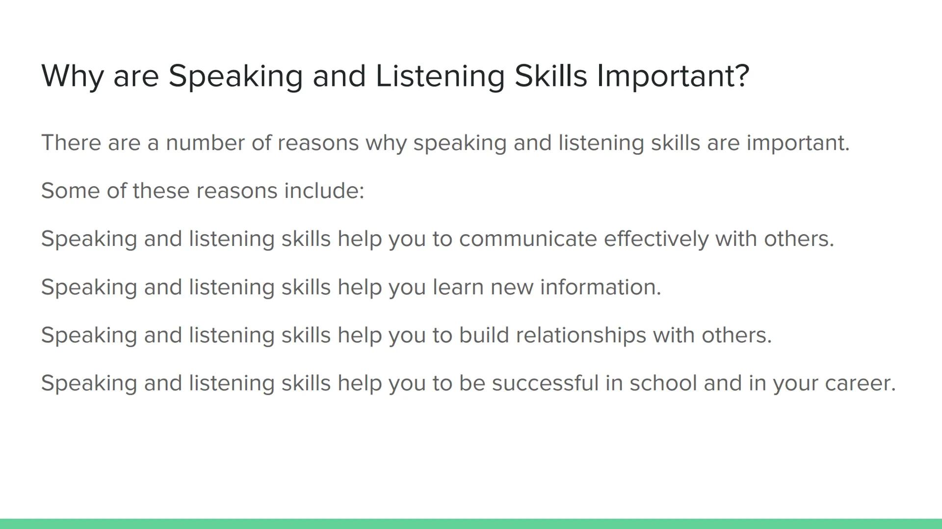 # Speaking and Listening

Introduction What are Speaking and Listening Skills?

Speaking and listening skills include the following:
Speakin