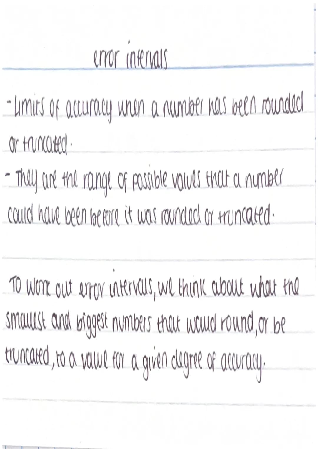 error intervals

- Limits of accuracy unen a number has been rounded.
or truncated.
- They are the range of possible valves that a number
co