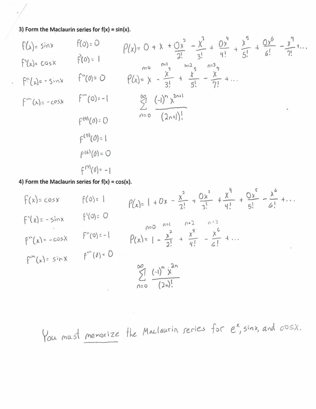 # Calculus Section 9.10 Taylor and Maclaurin Series

-Understand the definition of a power series
-Create Taylor and Maclaurin series

Homew
