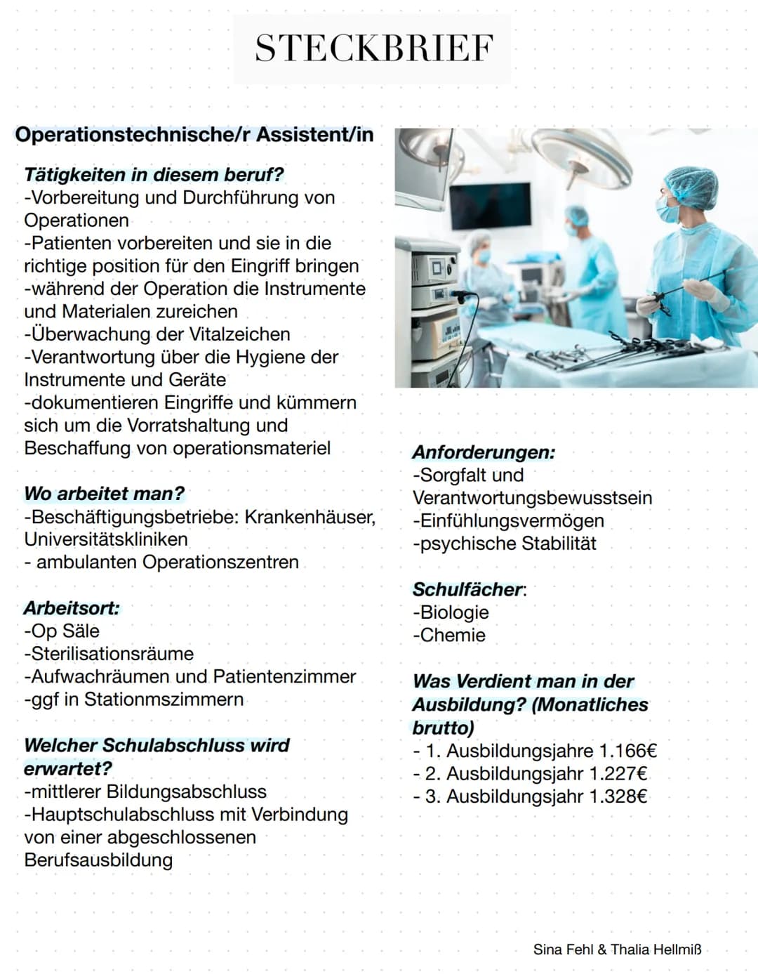 # STECKBRIEF

Operationstechnische/r Assistent/in

**Tätigkeiten in diesem beruf?**
-Vorbereitung und Durchführung von
Operationen
-Patiente