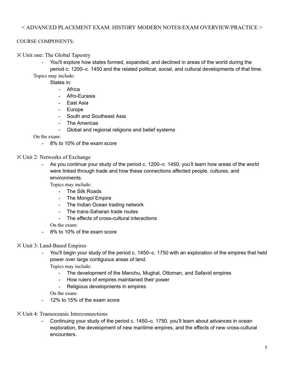 < ADVANCED PLACEMENT EXAM: HISTORY MODERN NOTES/EXAM OVERVIEW/PRACTICE >

COURSE COMPONENTS:

X Unit one: The Global Tapestry
- You'll explo