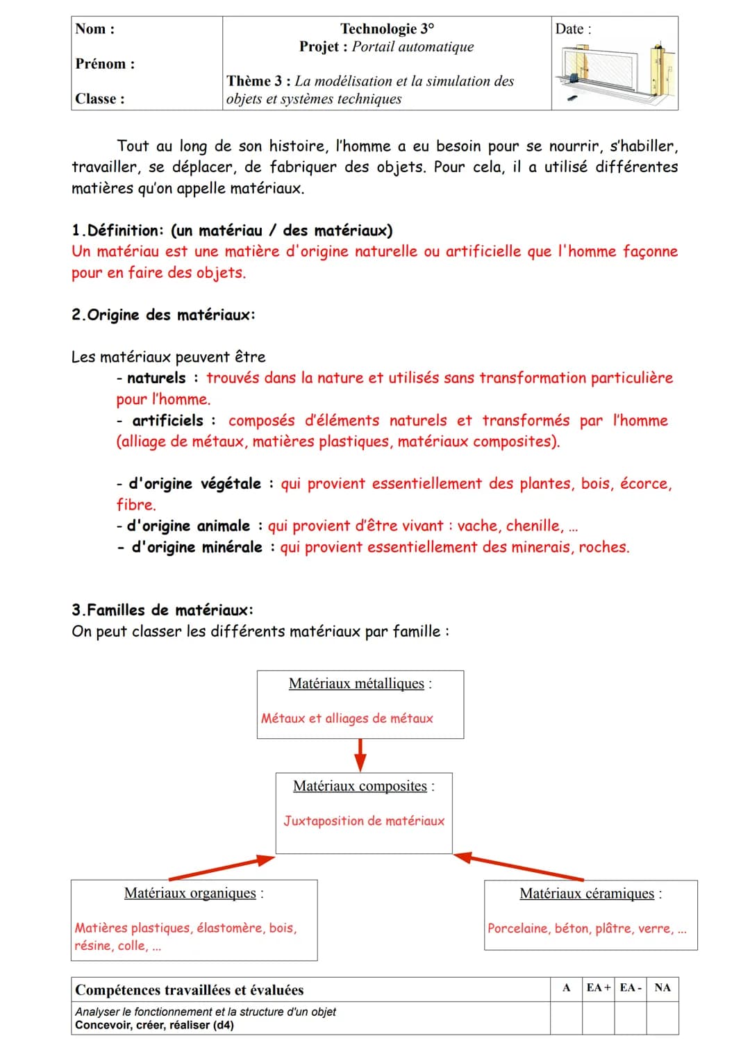 Nom:

Prénom:

Classe:

Projet: Portail automatique

Thème 1: Design, innovation et créativité

Date:

Compétences travaillées et évaluées

