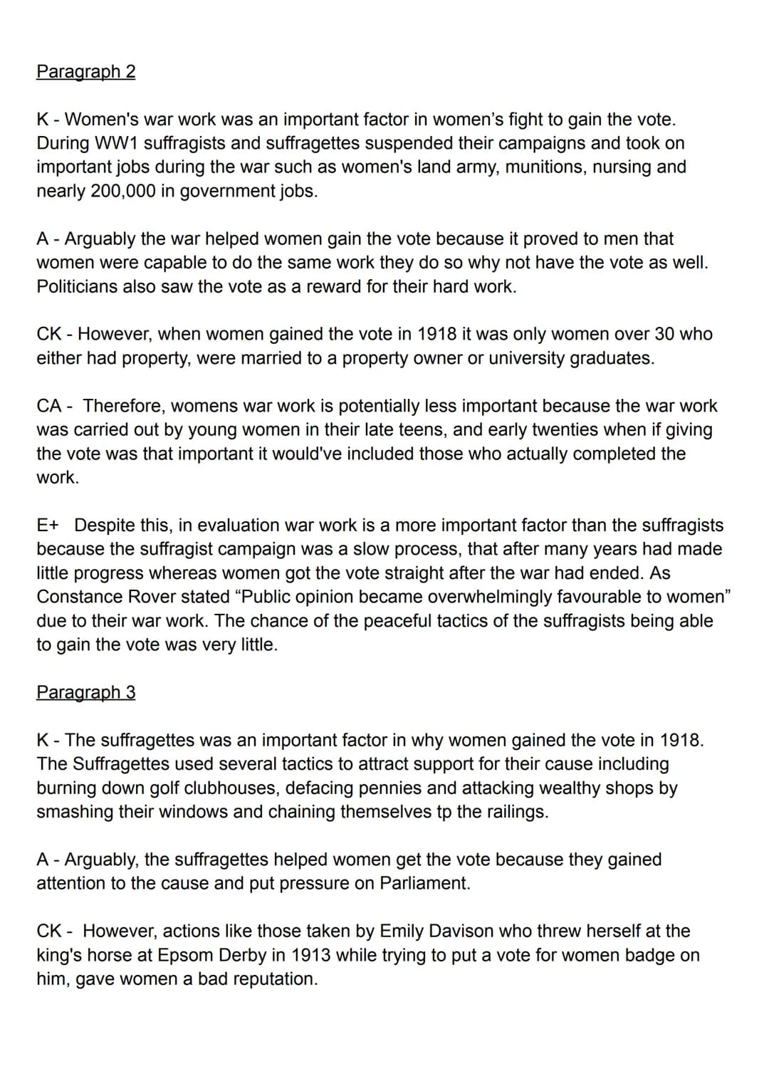 Question: "The Steady pressure by the moderate Suffragists was the most
important reason for the achievement of votes for women by 1918." Ho