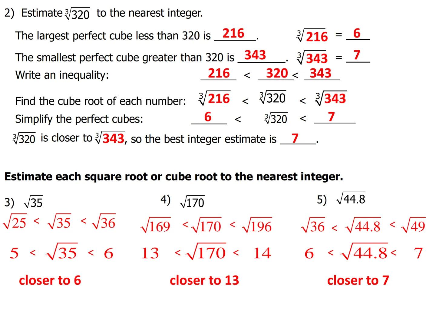 Lesson. 8.10
# Estimate Square Roots and Cube Roots

You know that √8 is not a whole number because 8 is not a perfect square.

The number l