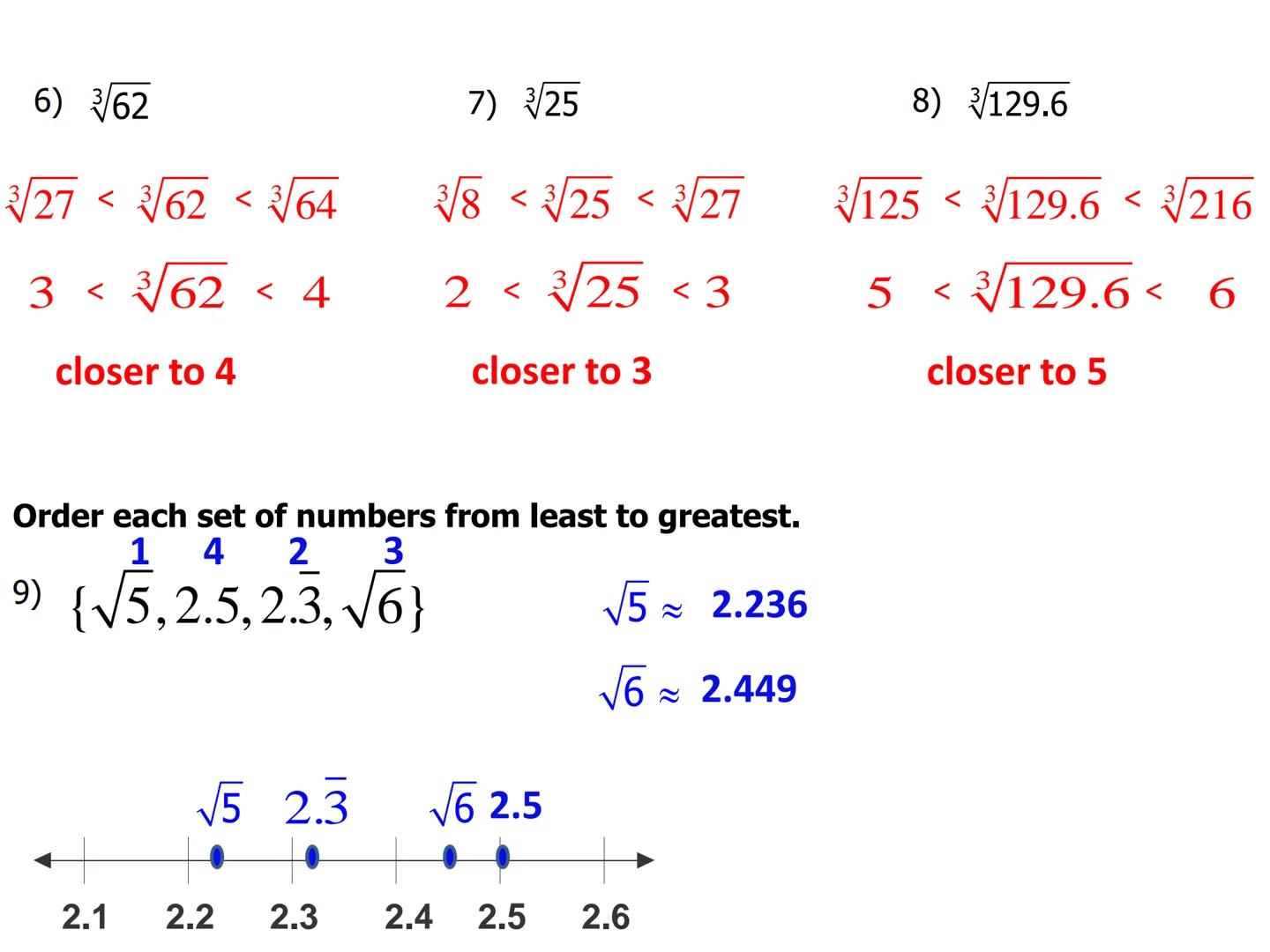 Lesson. 8.10
# Estimate Square Roots and Cube Roots

You know that √8 is not a whole number because 8 is not a perfect square.

The number l