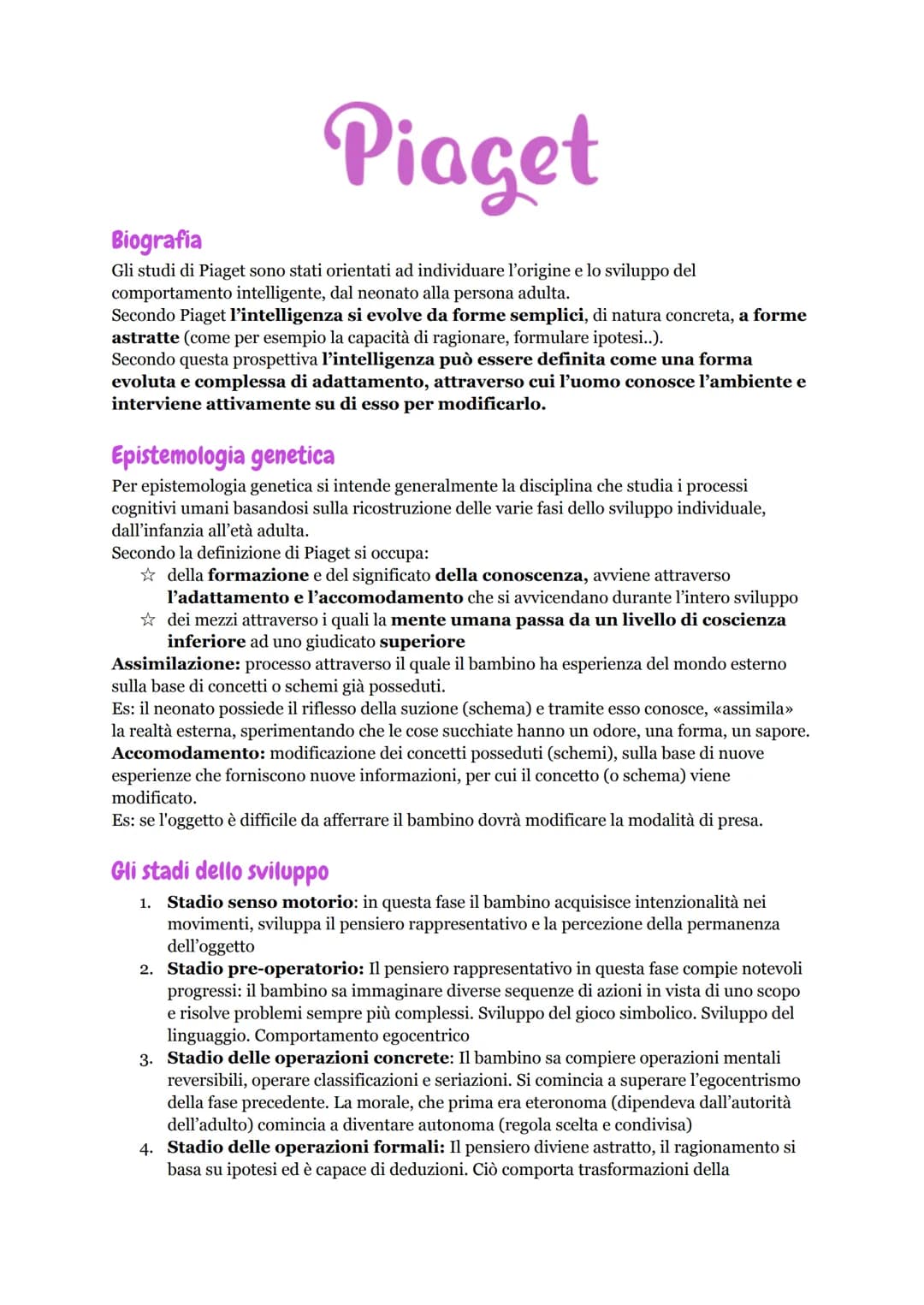 # Piaget

Biografia

Gli studi di Piaget sono stati orientati ad individuare l'origine e lo sviluppo del
comportamento intelligente, dal neo