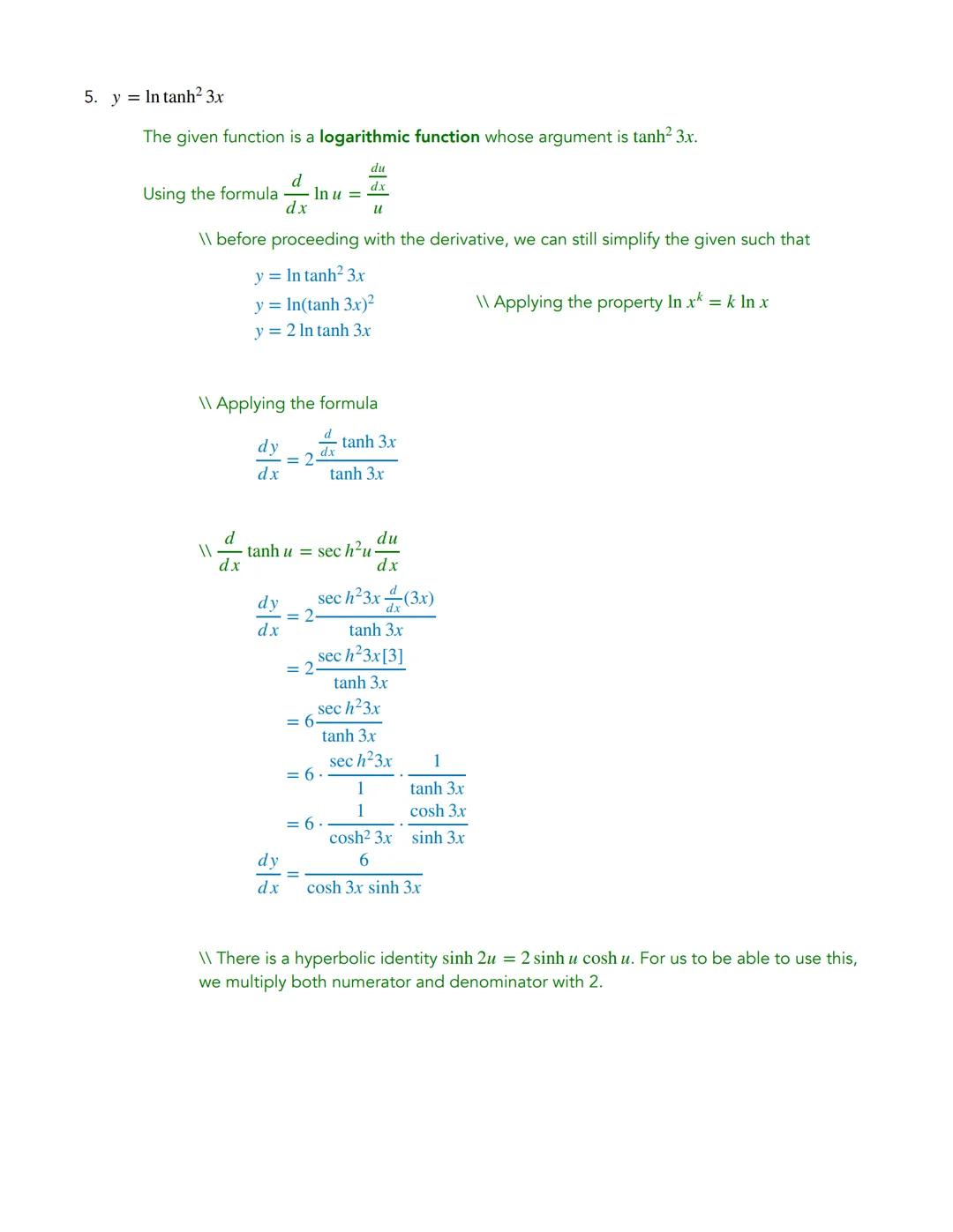 DERIVATIVE OF HYPERBOLIC
FUNCTIONS

$\frac{d}{dx}$ sinh $u$ = cosh $u$ $\frac{du}{dx}$
$\frac{d}{dx}$ cosh $u$ = sinh $u$ $\frac{du}{dx}$
$\