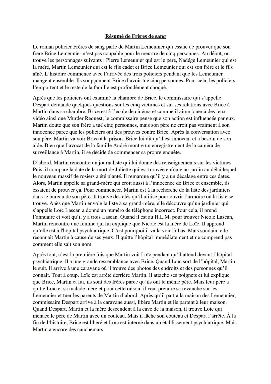 # Résumé de Frères de sang

Le roman policier Frères de sang parle de Martin Lemeunier qui essaie de prouver que son
frère Brice Lemeunier n