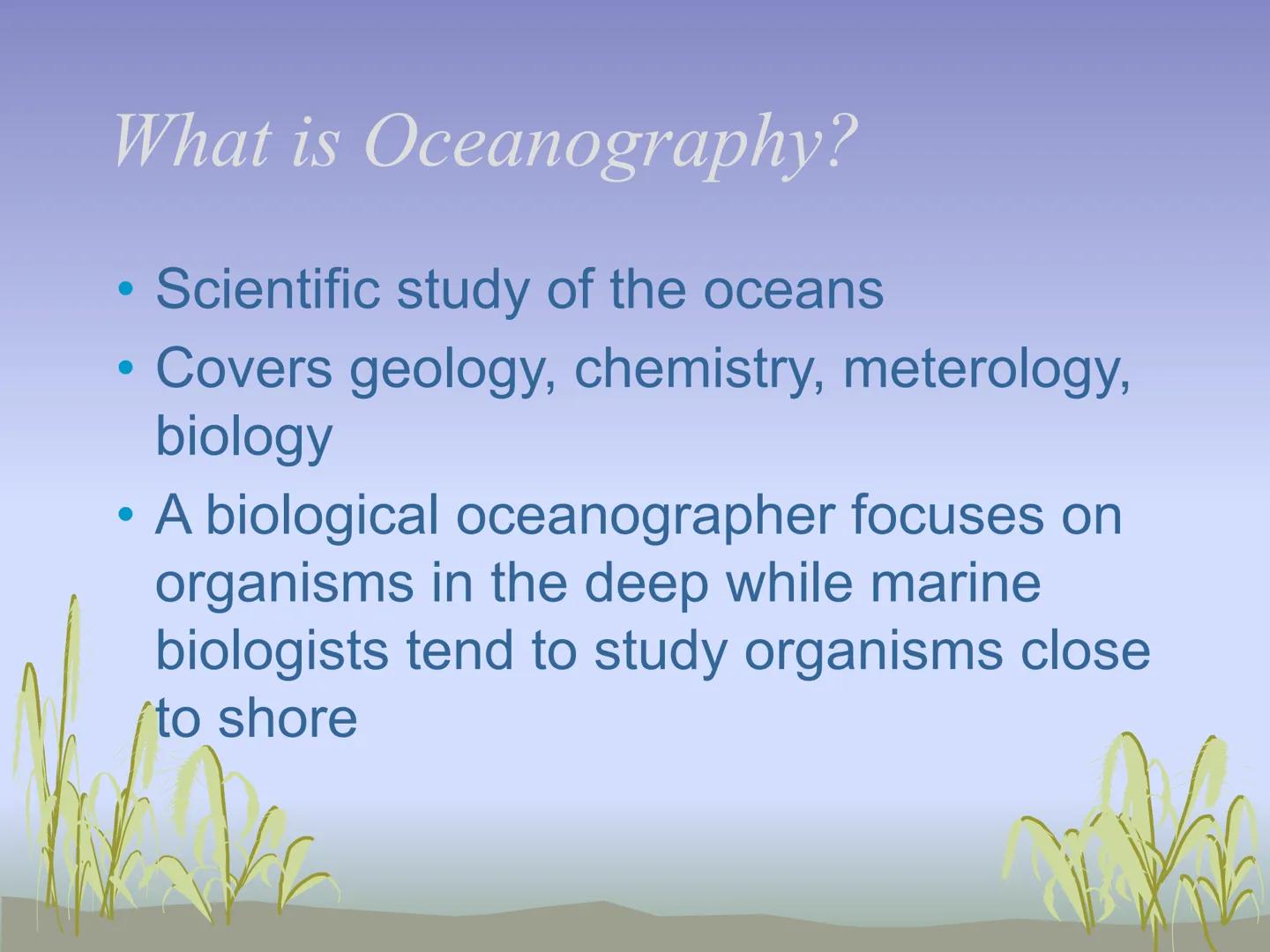 # The Science of Marine Biology

## UNIT 1

Intro video # What is Marine Biology

*   Scientific study of organisms of the seas
*   Marine b