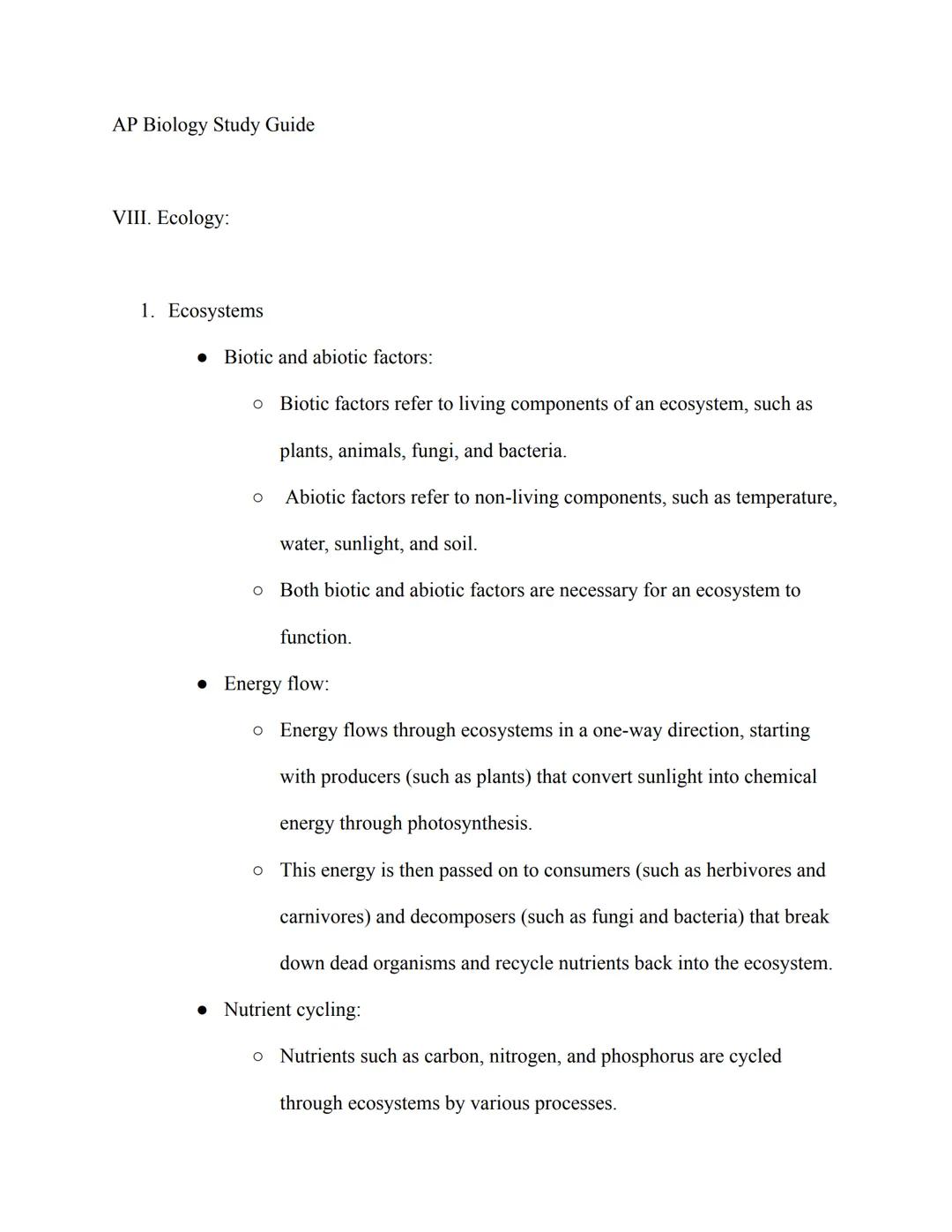 AP Biology Study Guide

VIII. Ecology:

1. Ecosystems

*   Biotic and abiotic factors:

    *   Biotic factors refer to living components of