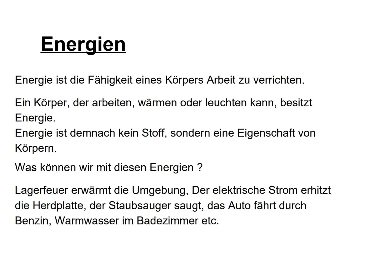 # Erhaltungssätze # 1. Energieerhaltungssatz # Energien

Energie ist die Fähigkeit eines Körpers Arbeit zu verrichten.

Ein Körper, der arbe