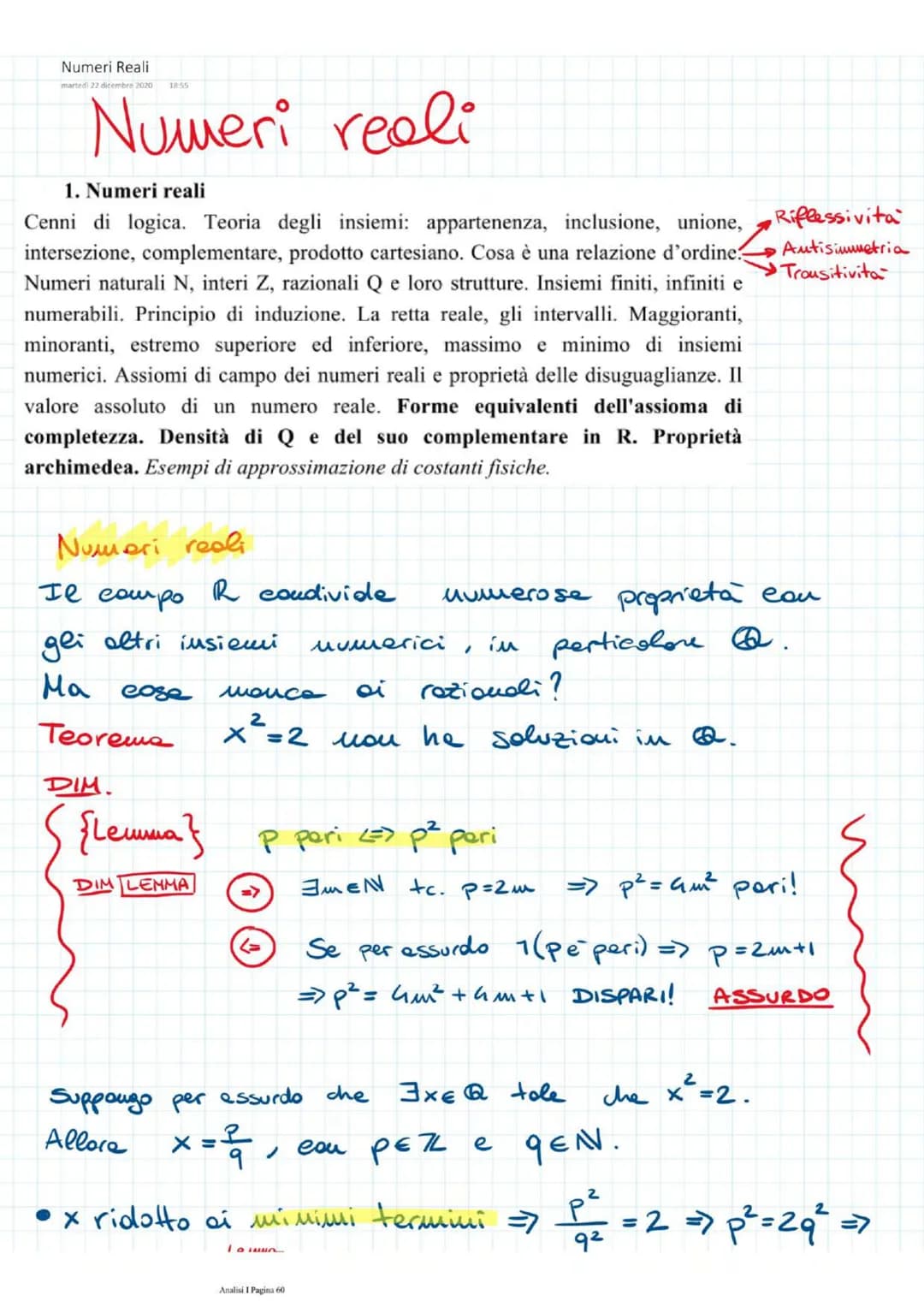 # Numeri Reali
manedi 22 dicembre 2020 1855

# Numeri reali

1. Numeri reali

Cenni di logica. Teoria degli insiemi: appartenenza, inclusion